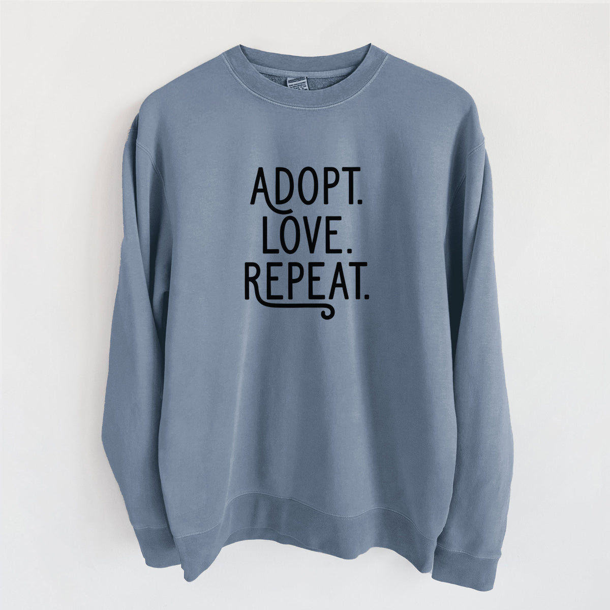 Adopt Love Repeat - Unisex Pigment Dyed Crew Sweatshirt