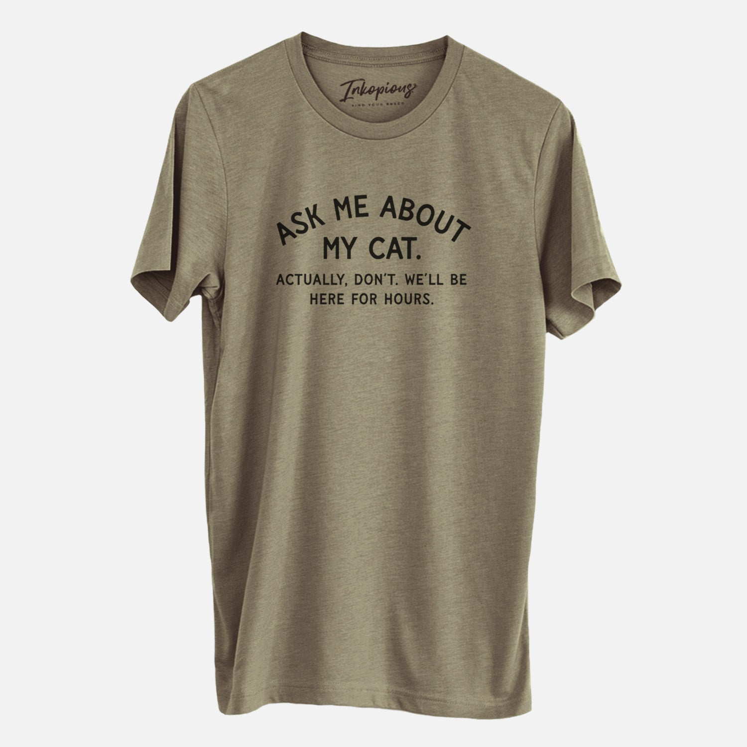 Ask Me About My Cat - Actually, don't. We'll be here for hours. - Unisex Crewneck