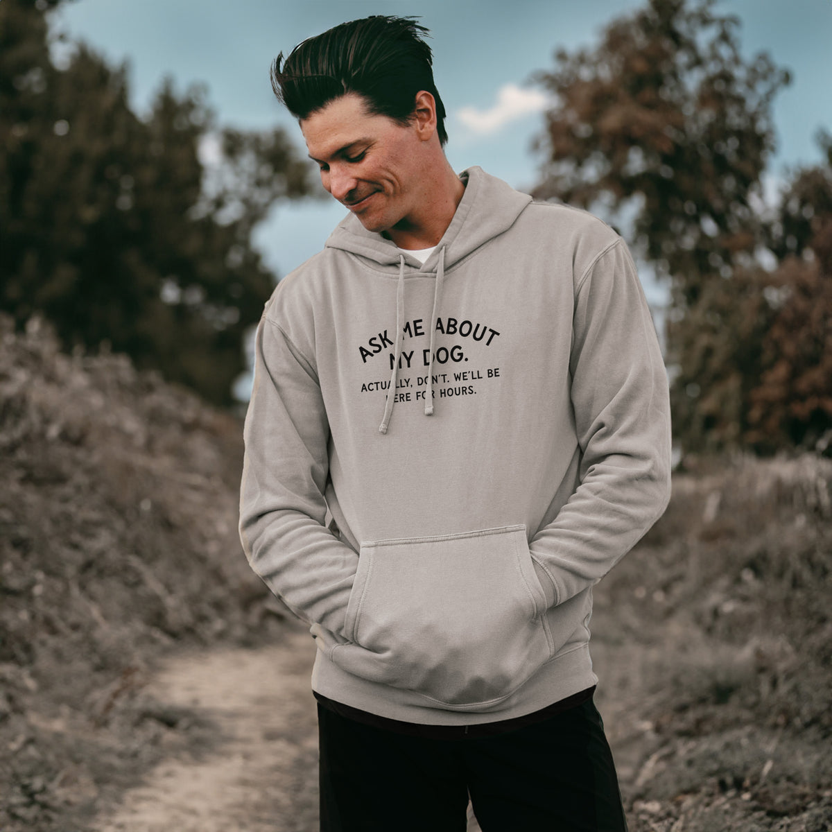 Ask Me About My Dog - Actually, don't. We'll be here for hours. - Unisex Pigment Dyed Hoodie