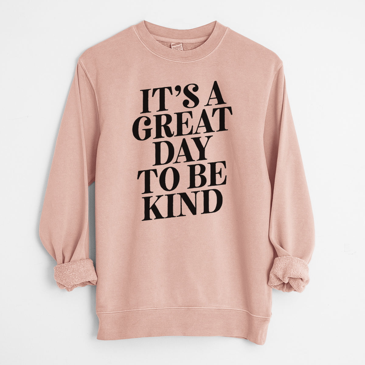 It's a Great Day to Be Kind - Unisex Pigment Dyed Crew Sweatshirt