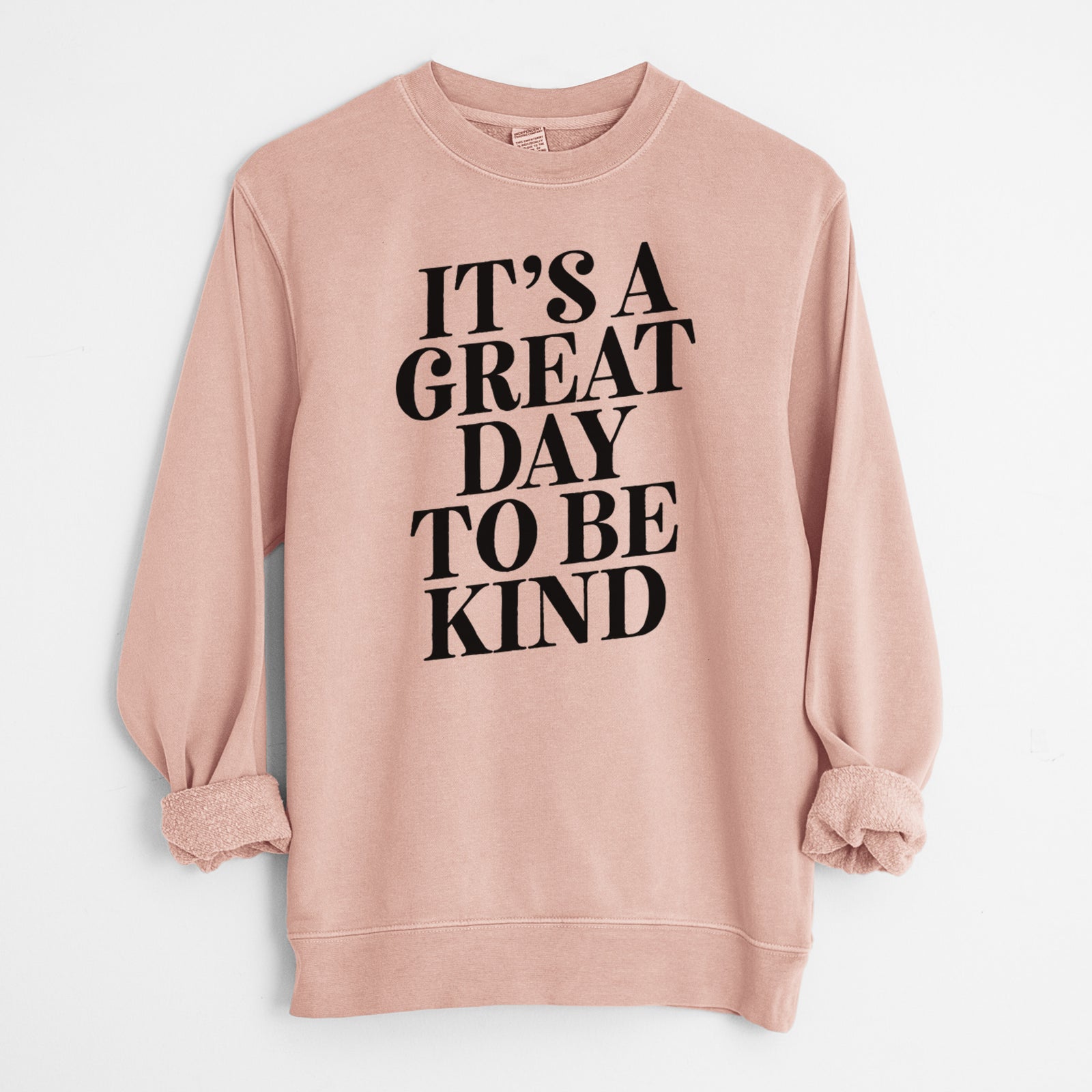 It's a Great Day to Be Kind - Unisex Pigment Dyed Crew Sweatshirt