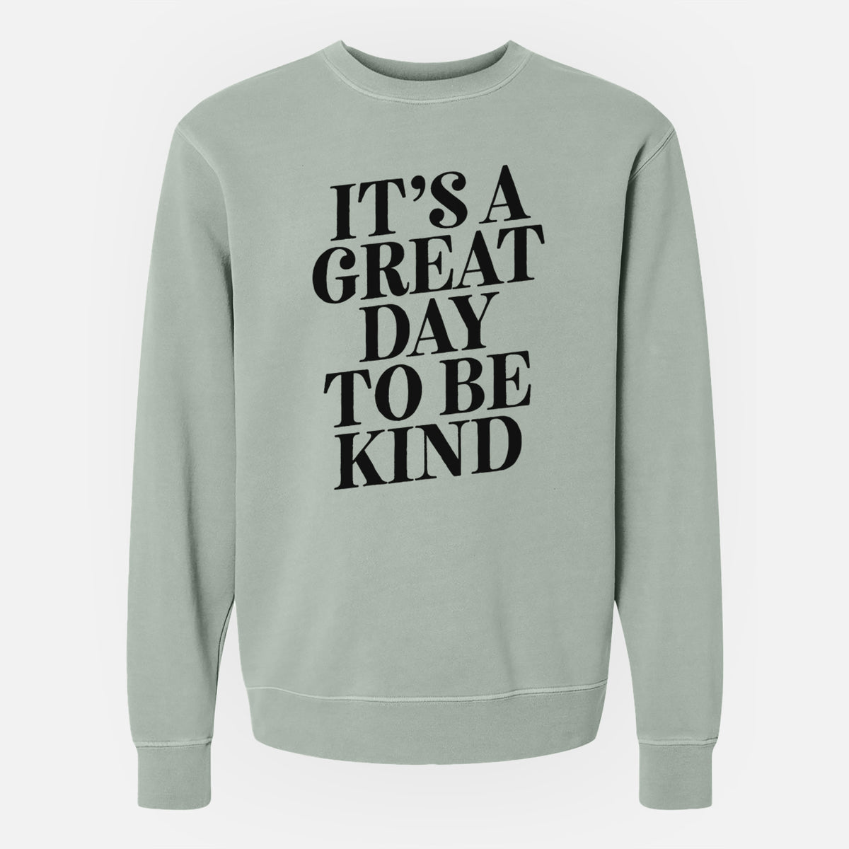 It's a Great Day to Be Kind - Unisex Pigment Dyed Crew Sweatshirt
