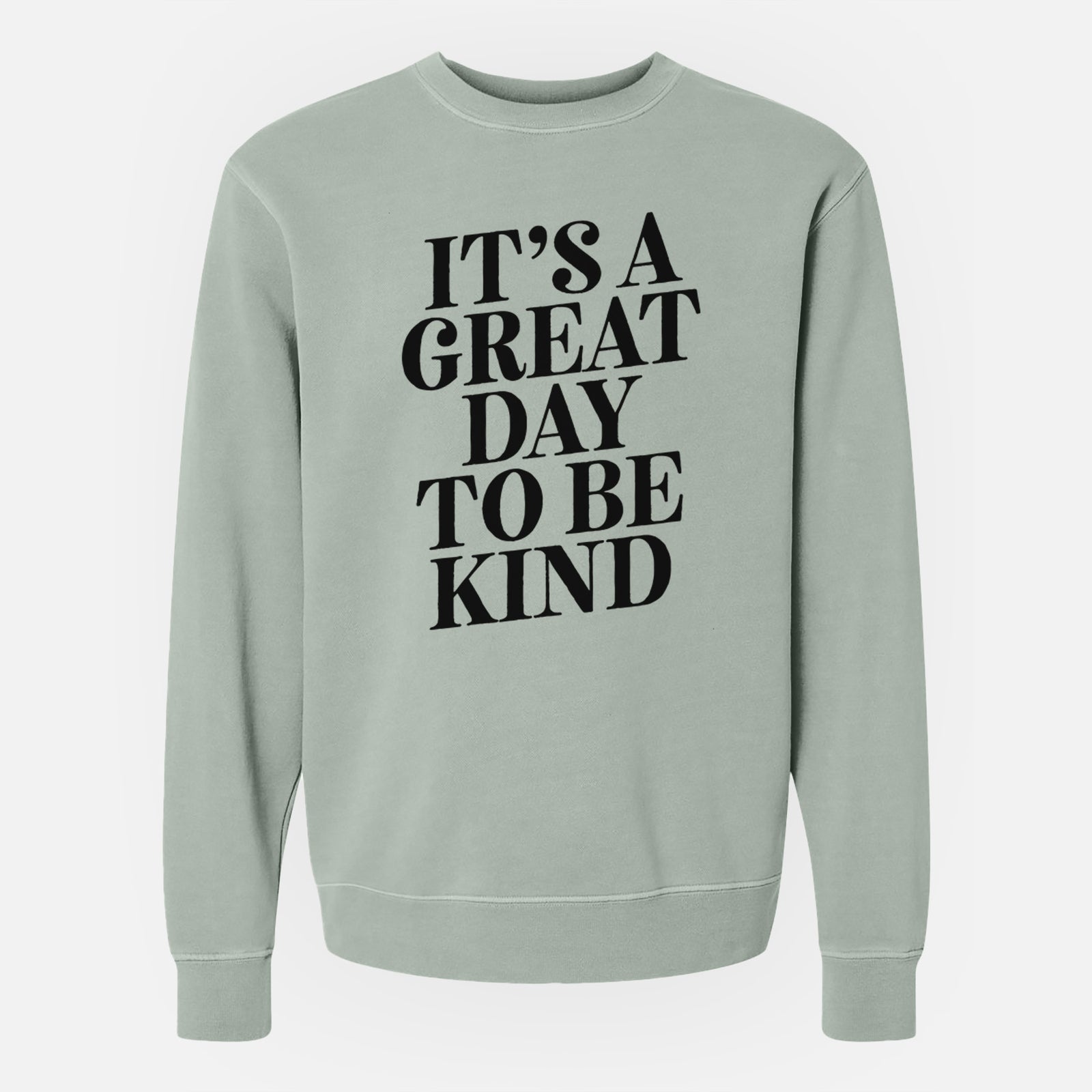 It's a Great Day to Be Kind - Unisex Pigment Dyed Crew Sweatshirt