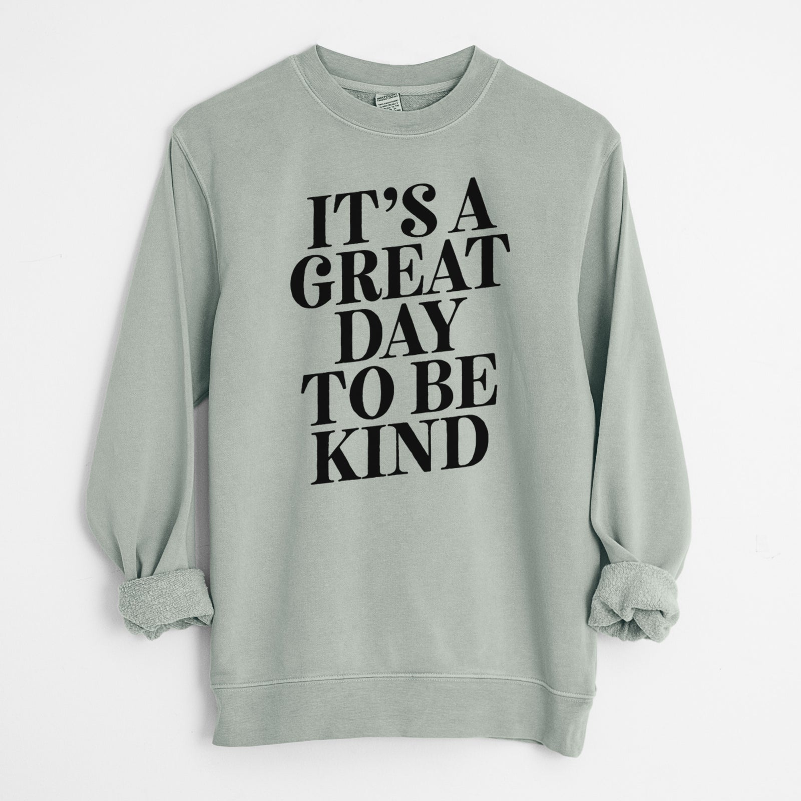 It's a Great Day to Be Kind - Unisex Pigment Dyed Crew Sweatshirt