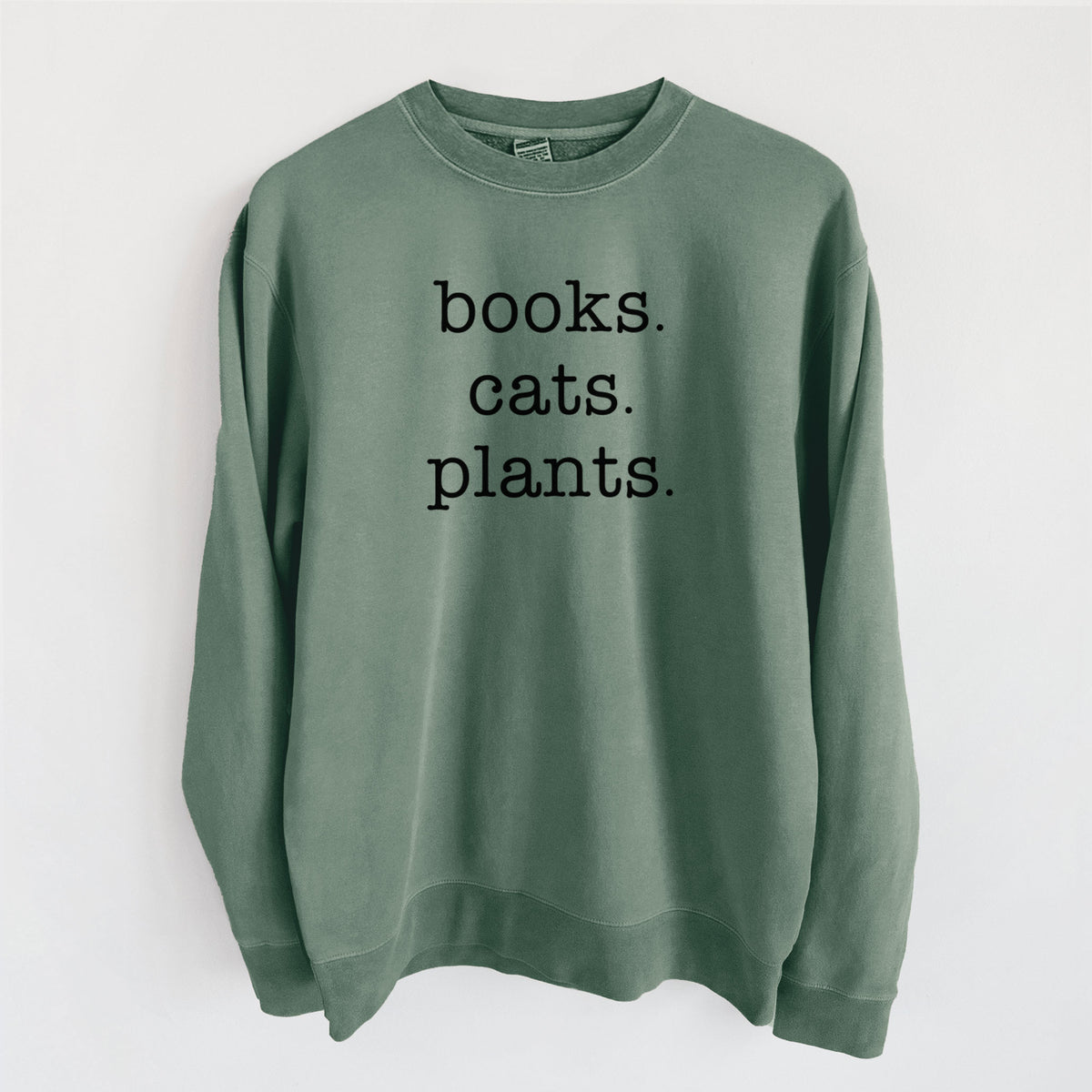 books. cats. plants. - Unisex Pigment Dyed Crew Sweatshirt in Alpine Green