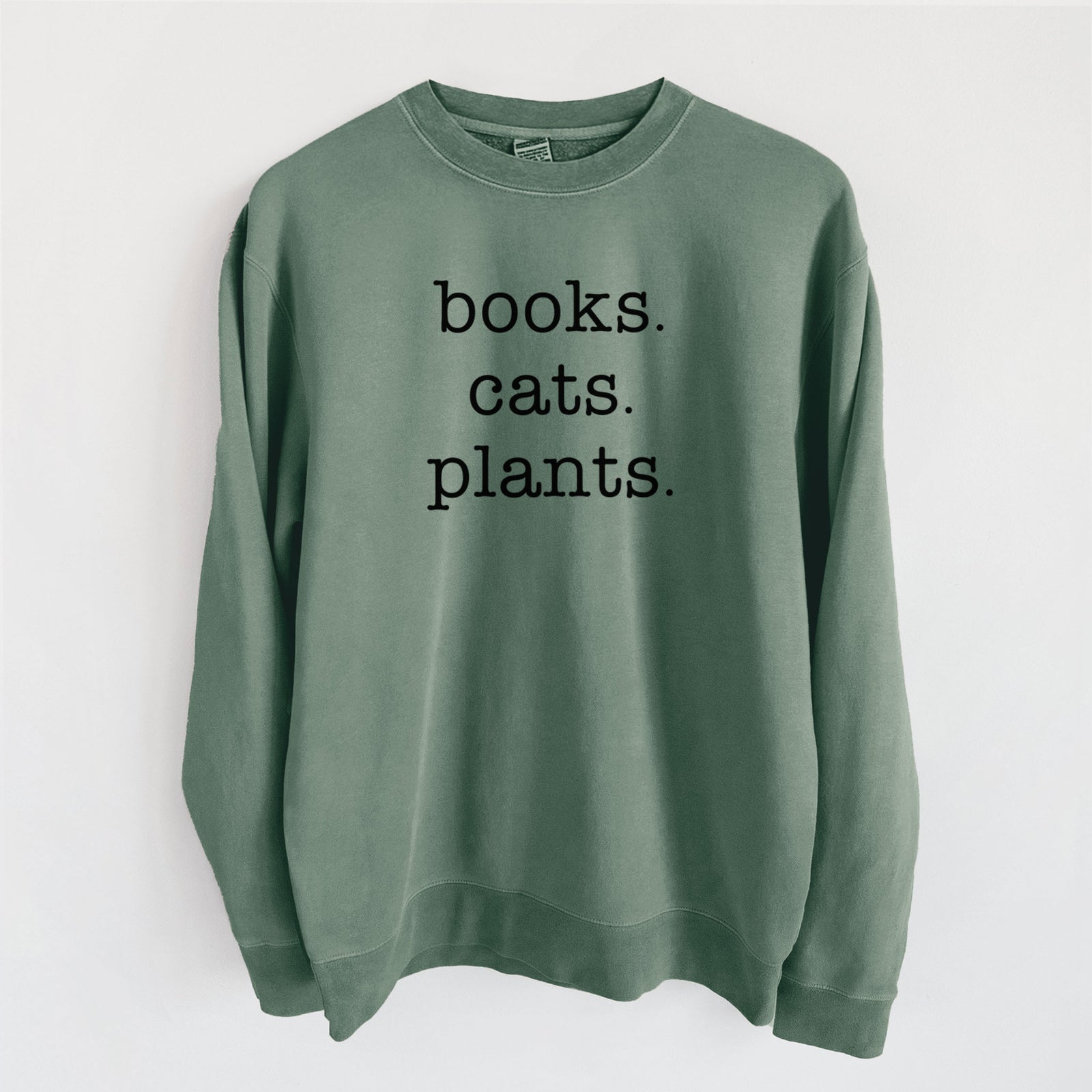 books. cats. plants. - Unisex Pigment Dyed Crew Sweatshirt in Alpine Green