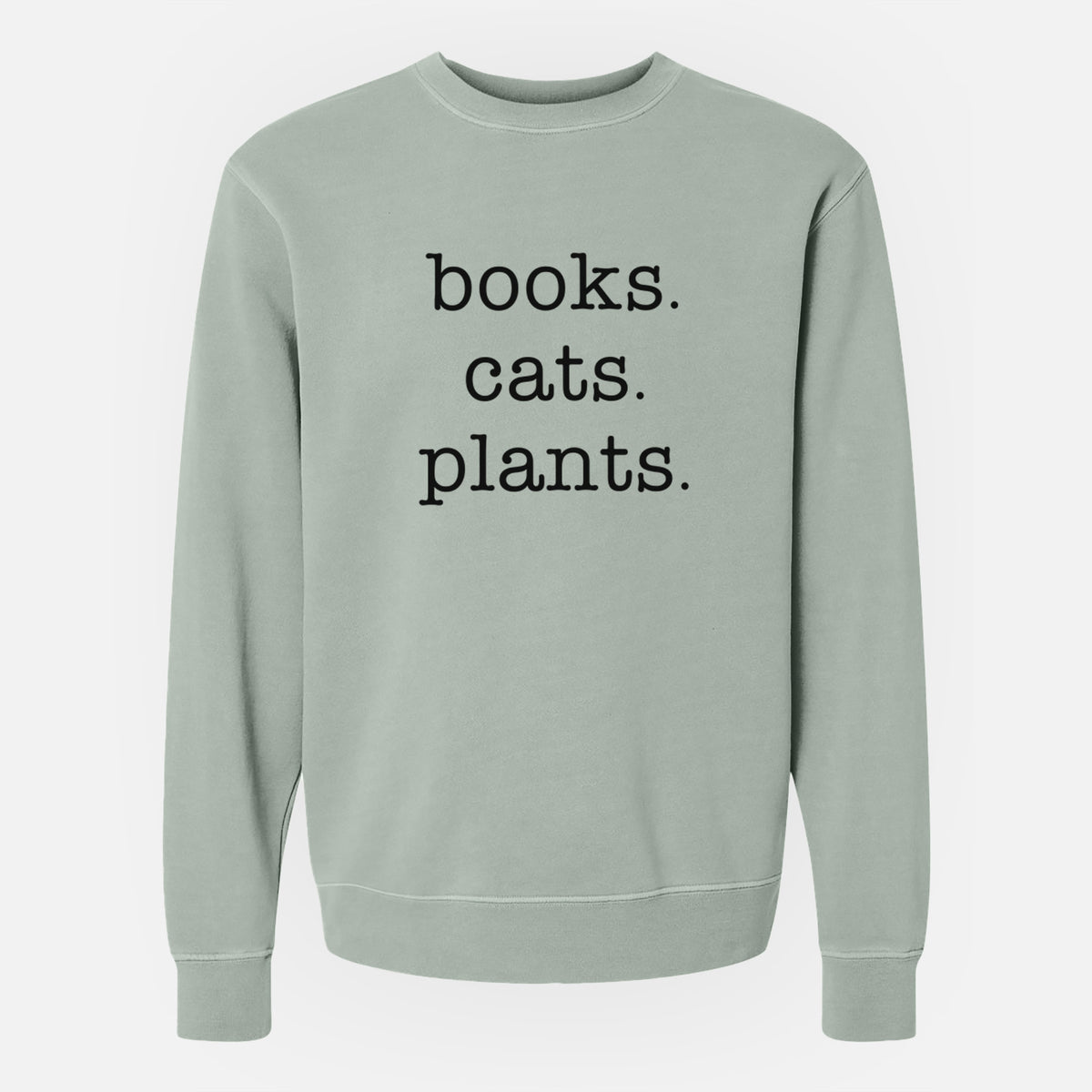 books. cats. plants. - Unisex Pigment Dyed Crew Sweatshirt