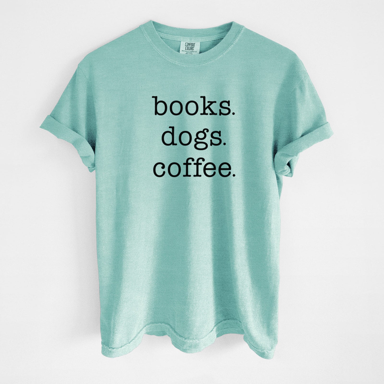 books. dogs. coffee. - Unisex Comfort Colors Garment-Dyed Heavyweight T-shirt in Chalky Mint