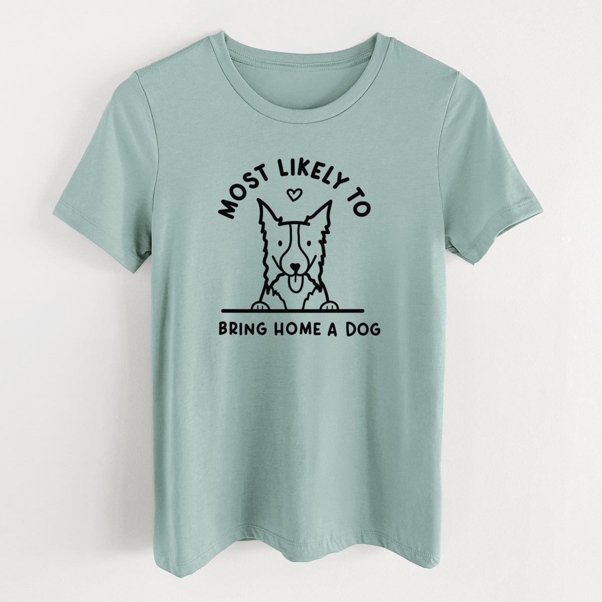 Most Likely to Bring Home a Dog - Border Collie - Women's Lightweight Relaxed Fit 100% Cotton Crewneck