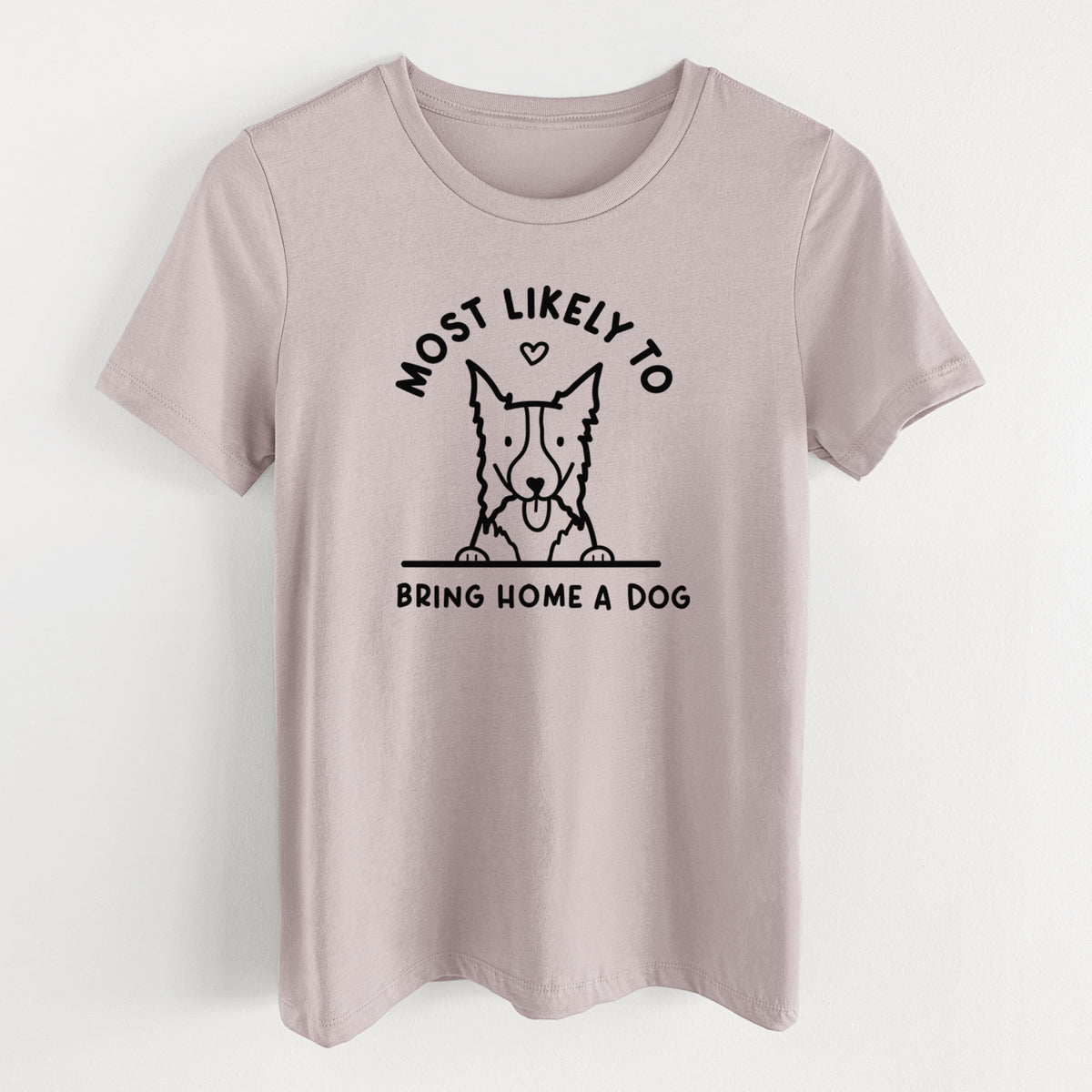 Most Likely to Bring Home a Dog - Border Collie - Women's Lightweight Relaxed Fit 100% Cotton Crewneck
