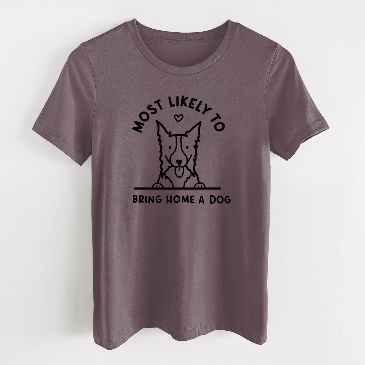 Most Likely to Bring Home a Dog - Border Collie - Women's Lightweight Relaxed Fit 100% Cotton Crewneck