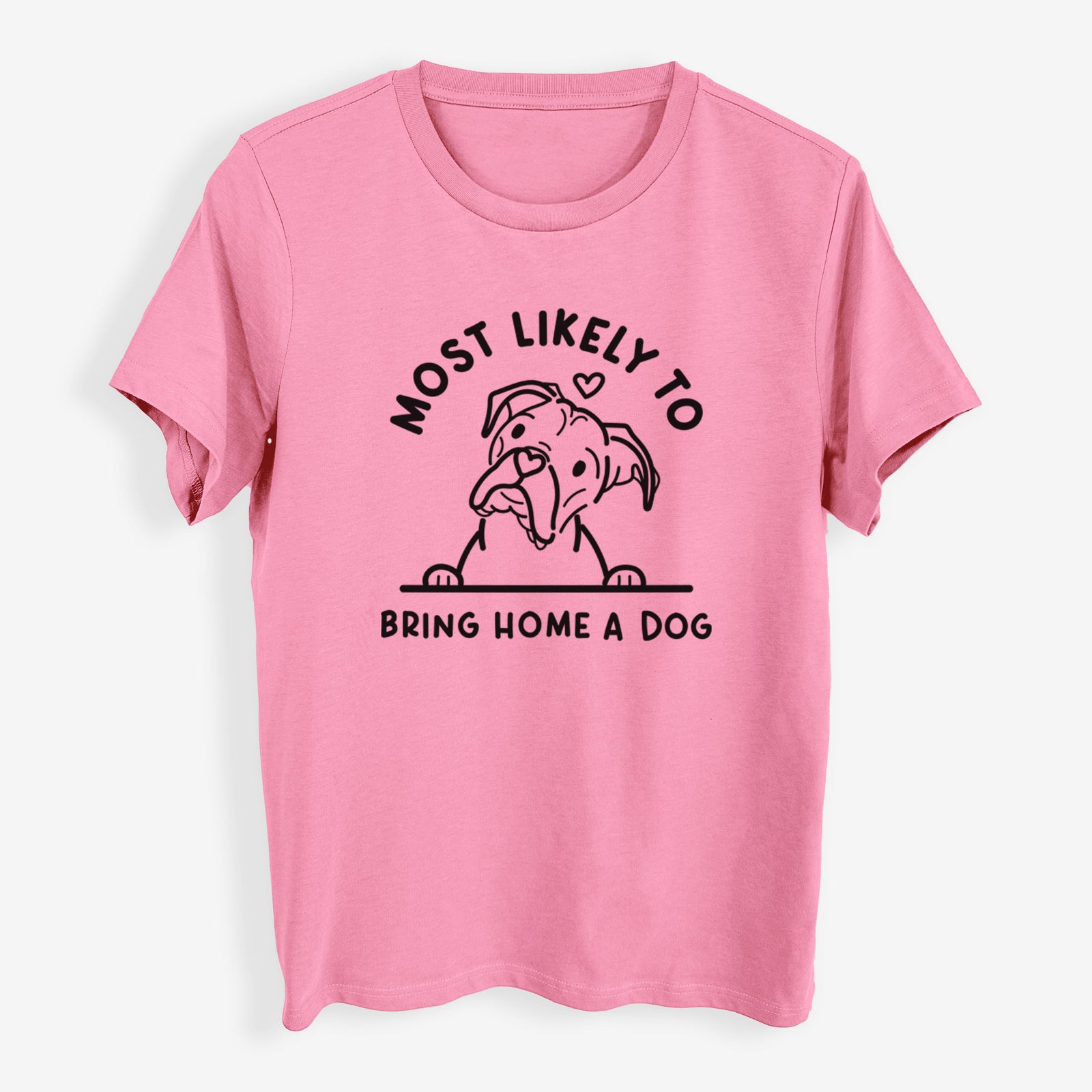 Most Likely to Bring Home a Dog - Boxer - Womens Everyday Maple Tee