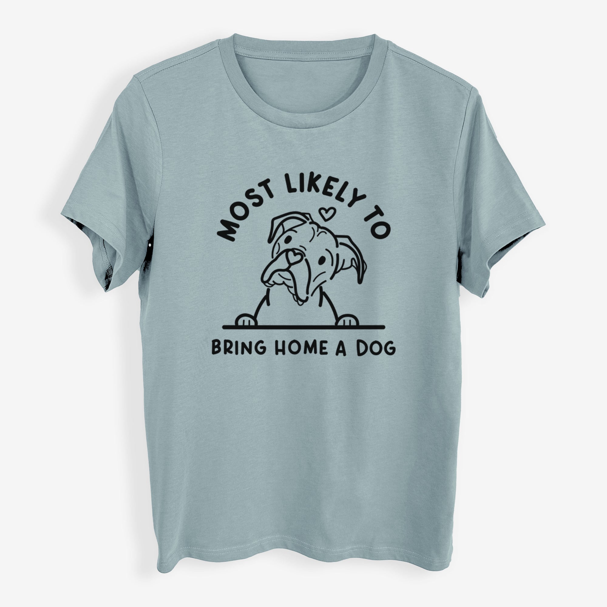 Most Likely to Bring Home a Dog - Boxer - Womens Everyday Maple Tee