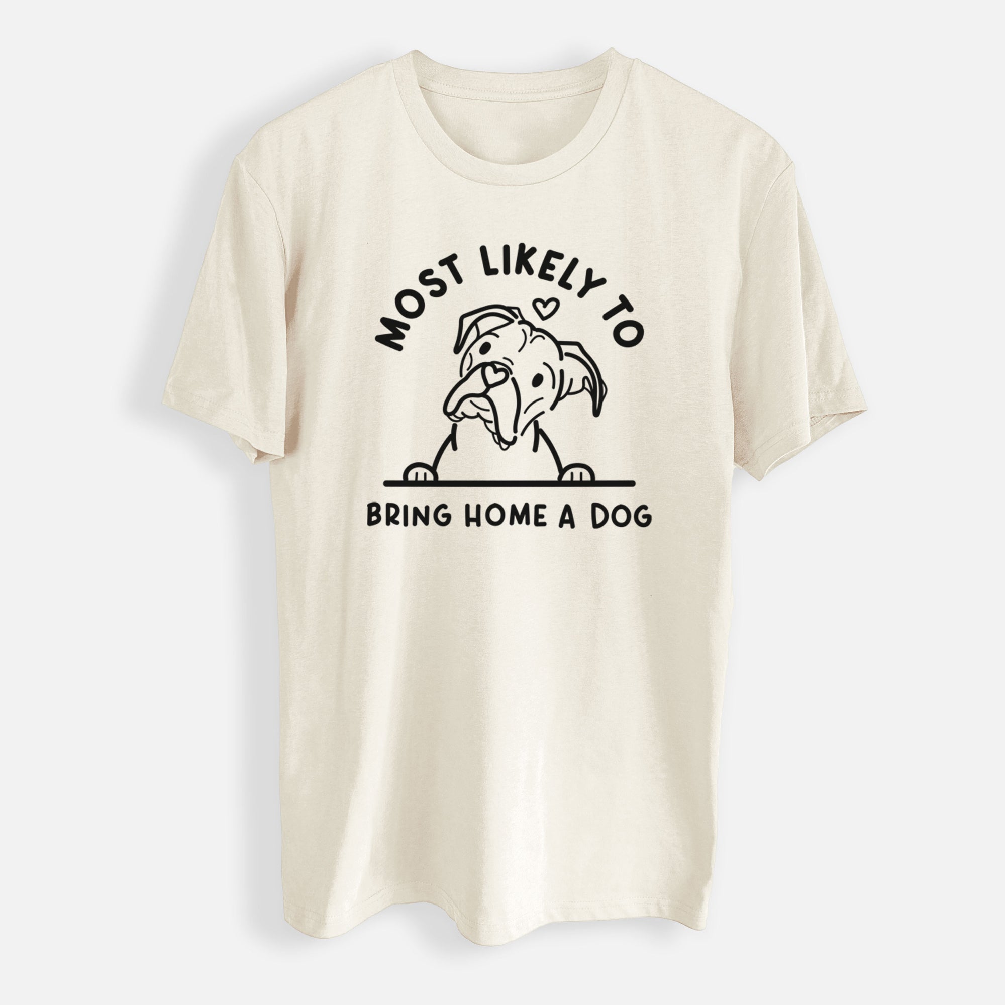 Most Likely to Bring Home a Dog - Boxer - Mens Everyday Staple Tee