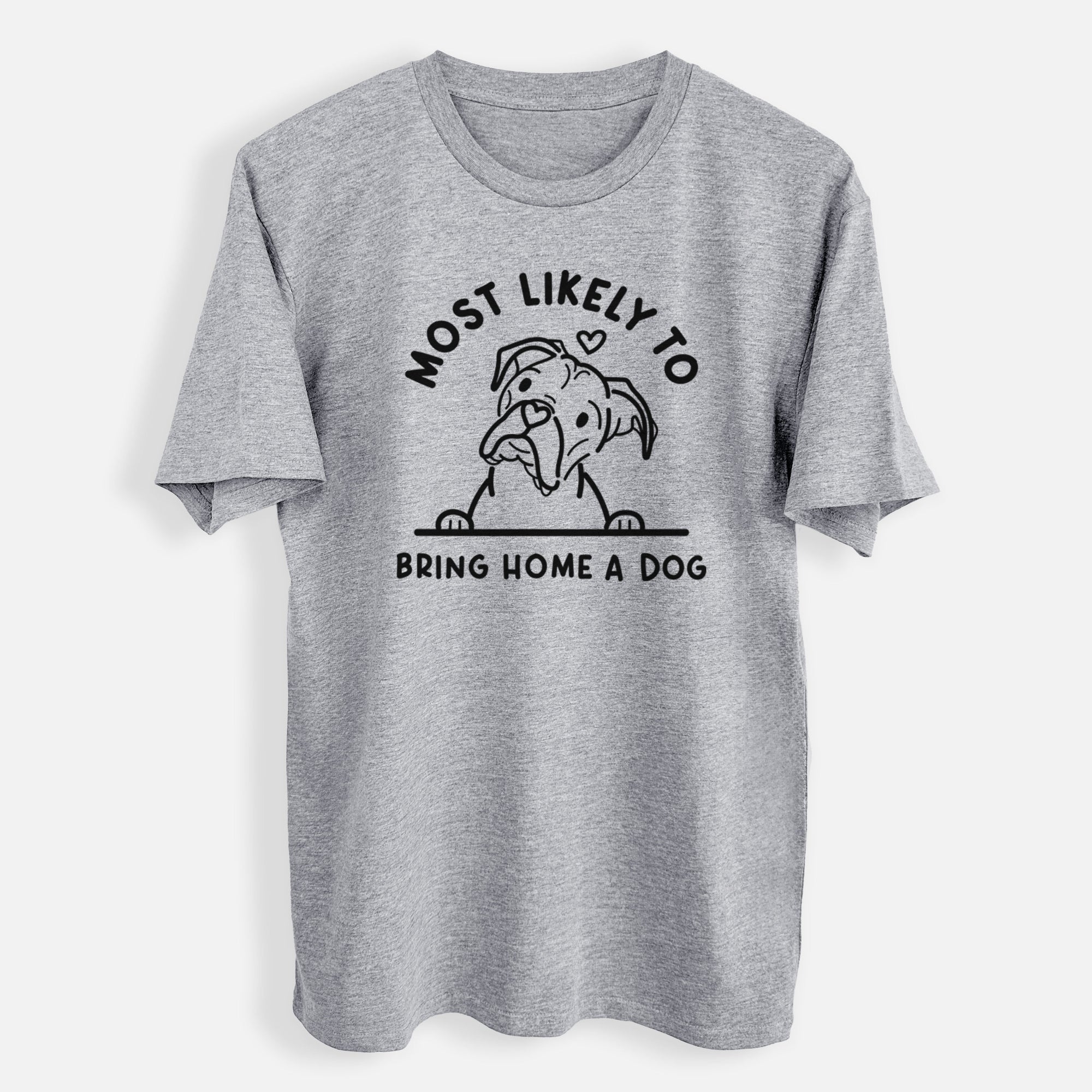 Most Likely to Bring Home a Dog - Boxer - Mens Everyday Staple Tee