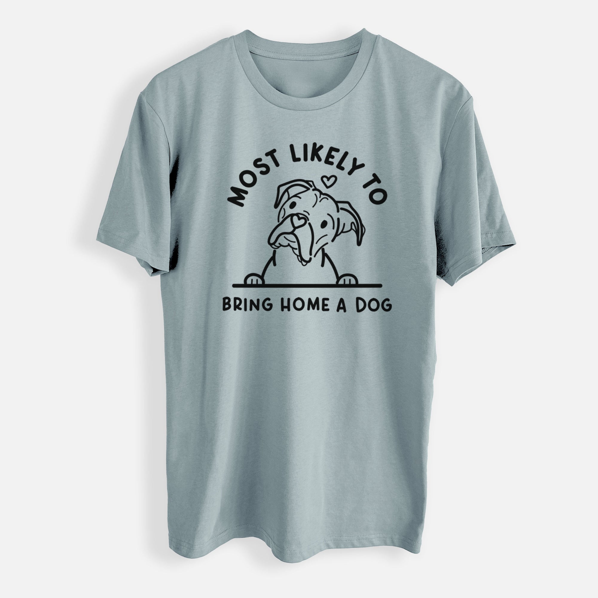 Most Likely to Bring Home a Dog - Boxer - Mens Everyday Staple Tee