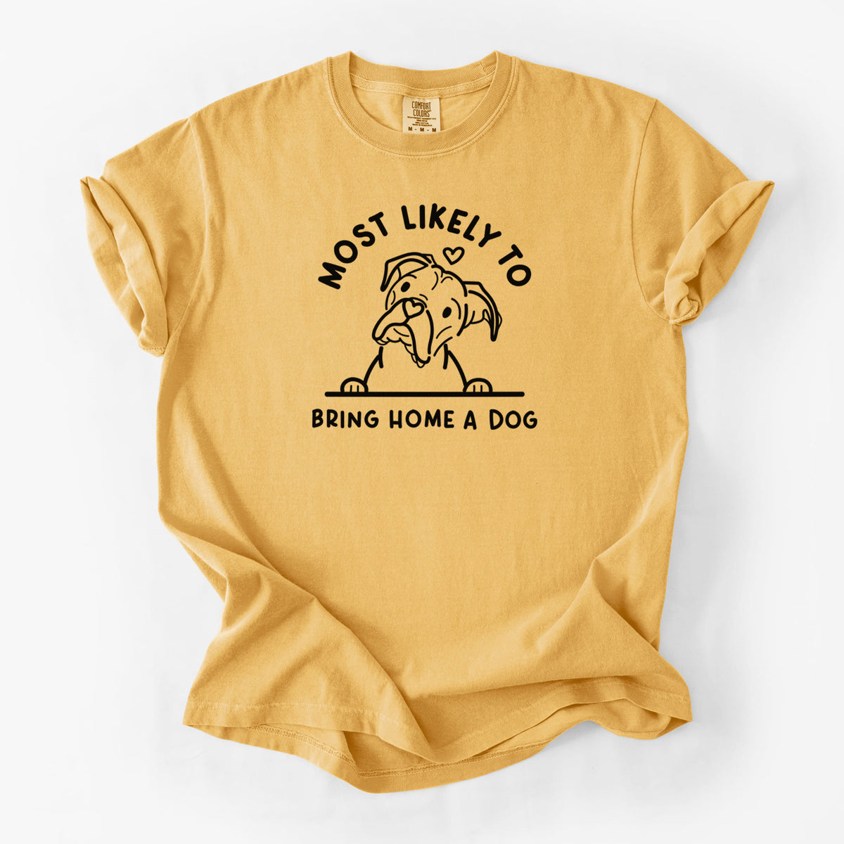 Most Likely to Bring Home a Dog - Boxer - Unisex Comfort Colors Garment-Dyed Heavyweight T-shirt in Golden Wheat