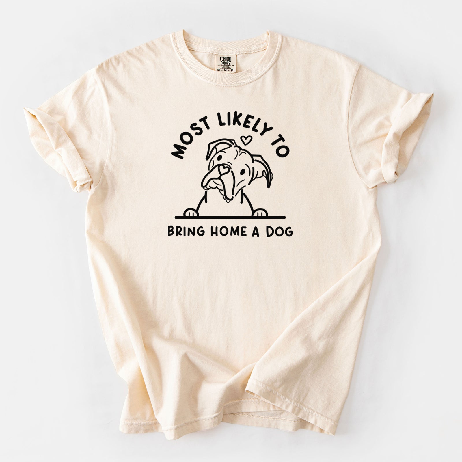 Most Likely to Bring Home a Dog - Boxer - Unisex Comfort Colors Garment-Dyed Heavyweight T-shirt in Ivory