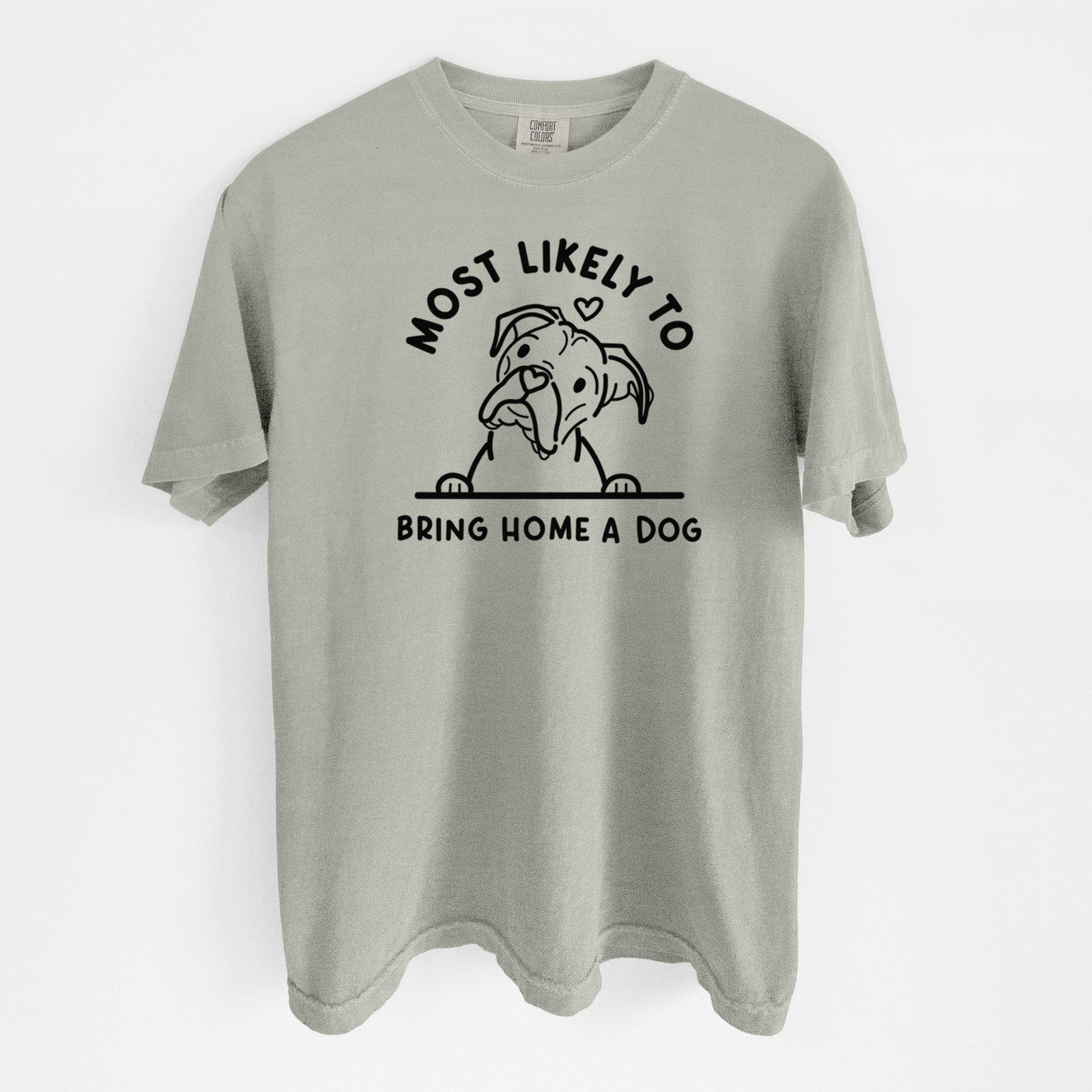 Most Likely to Bring Home a Dog - Boxer - Unisex Comfort Colors Garment-Dyed Heavyweight T-shirt in Sandstone