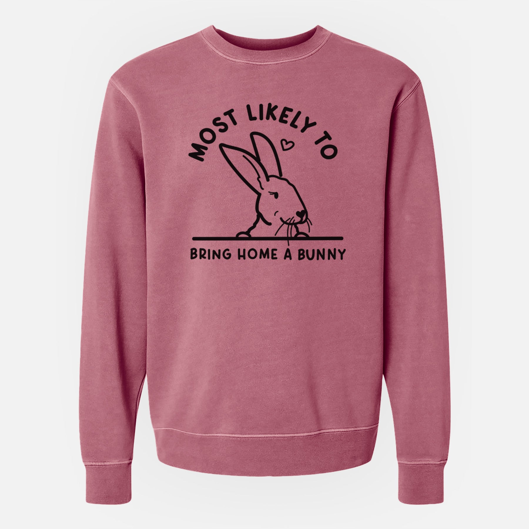 Most Likely to Bring Home a Bunny - Unisex Pigment Dyed Crew Sweatshirt