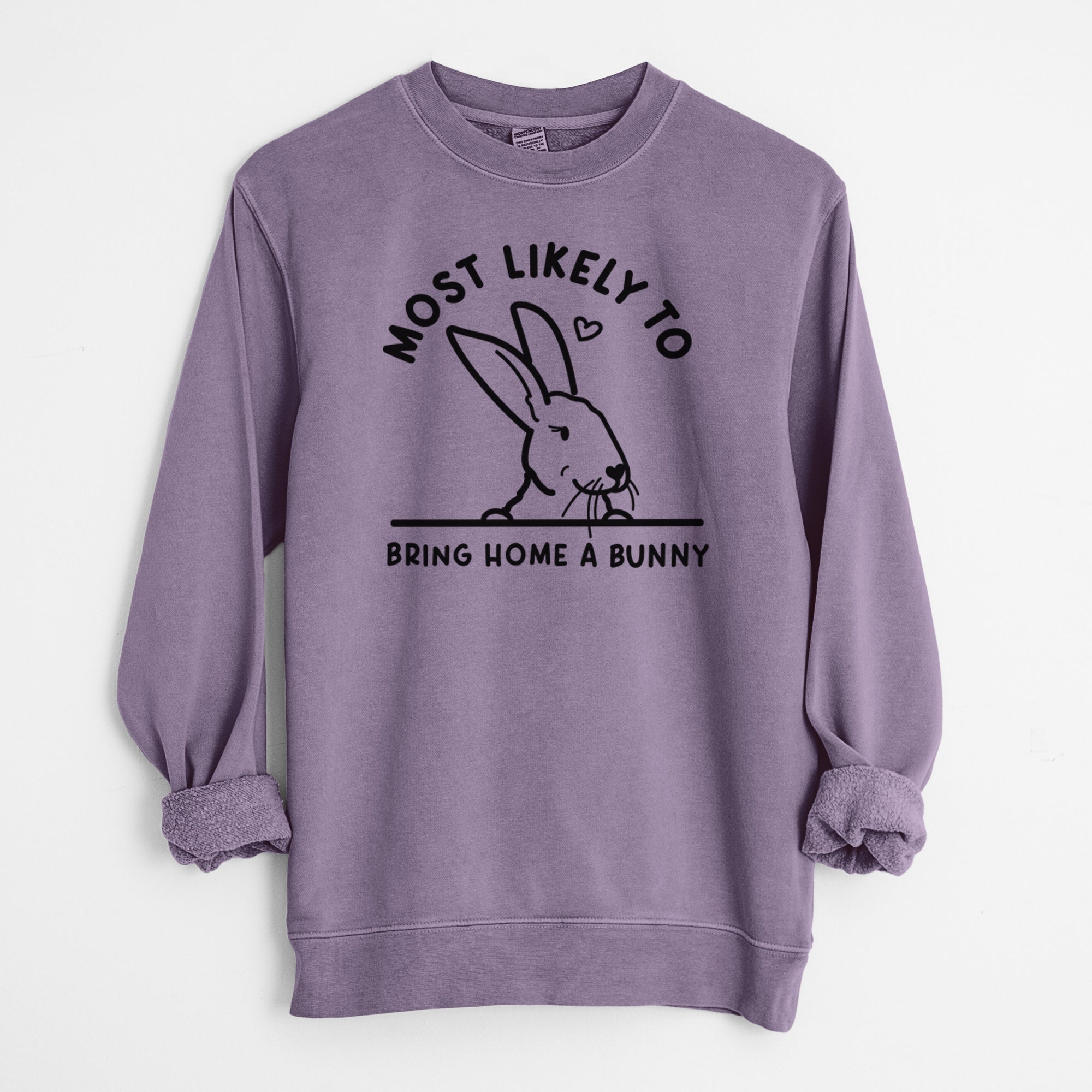 Most Likely to Bring Home a Bunny - Unisex Pigment Dyed Crew Sweatshirt