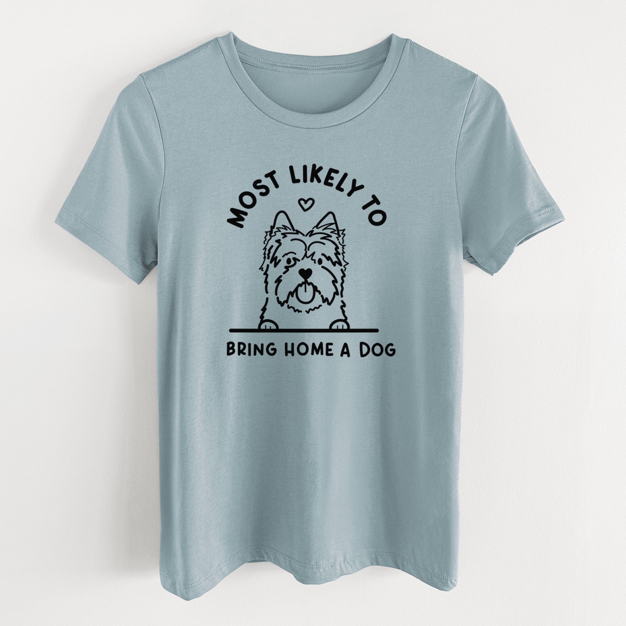 Most Likely to Bring Home a Dog - Cairn Terrier - Women's Lightweight Relaxed Fit 100% Cotton Crewneck