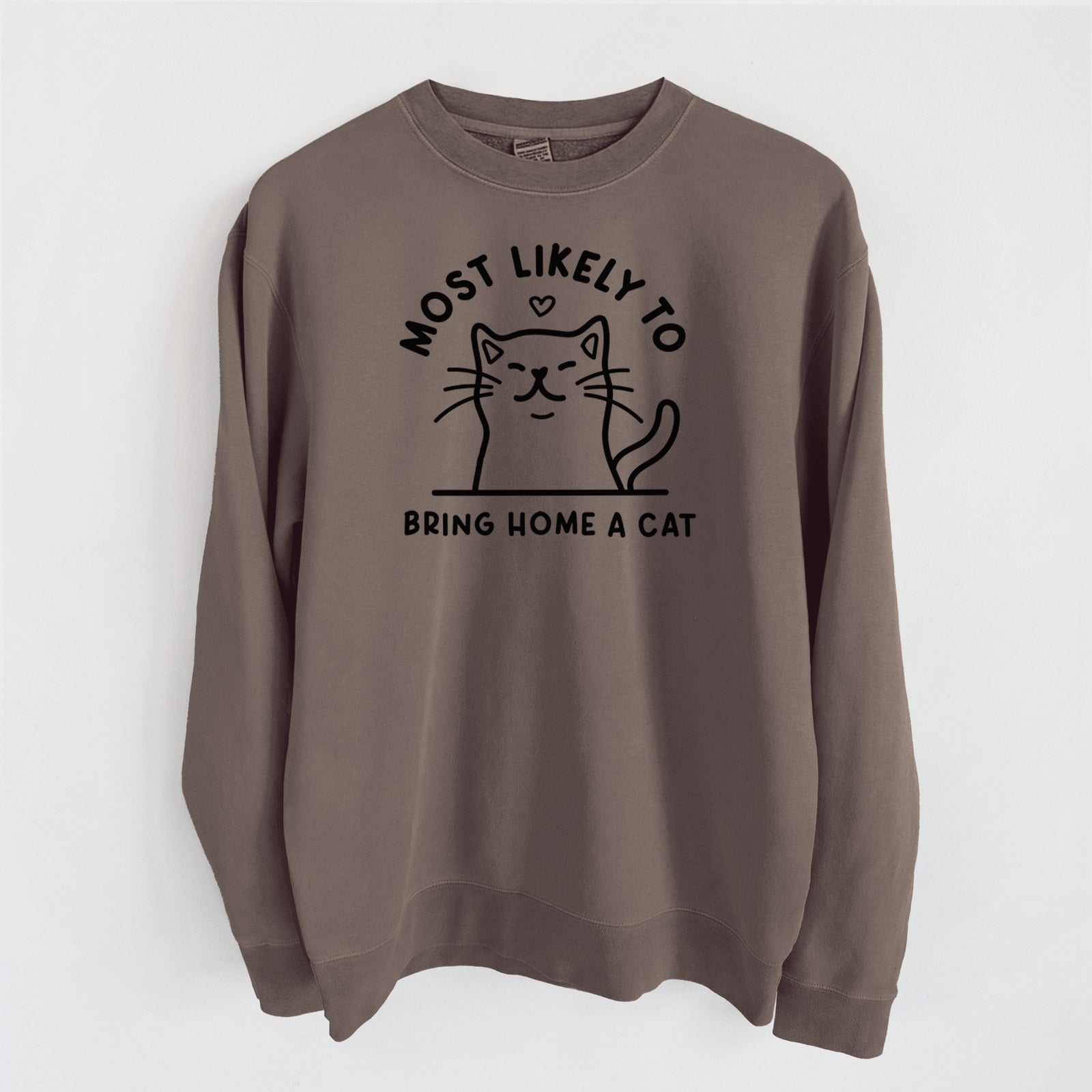 Most Likely to Bring Home a Cat - Unisex Pigment Dyed Crew Sweatshirt in Espresso