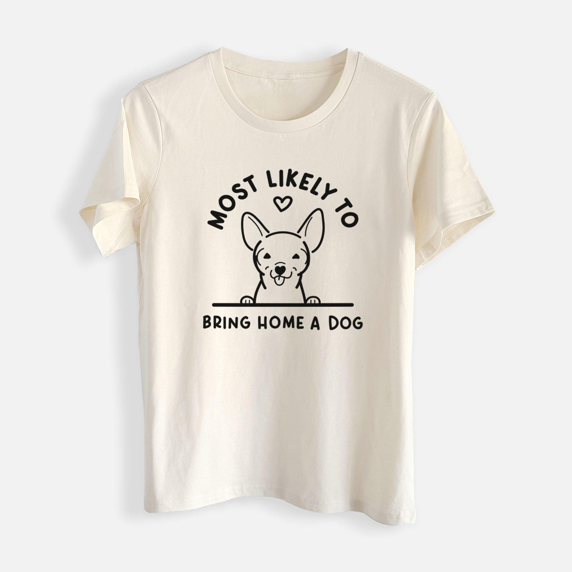 Most Likely to Bring Home a Dog - Chihuahua - Womens Everyday Maple Tee