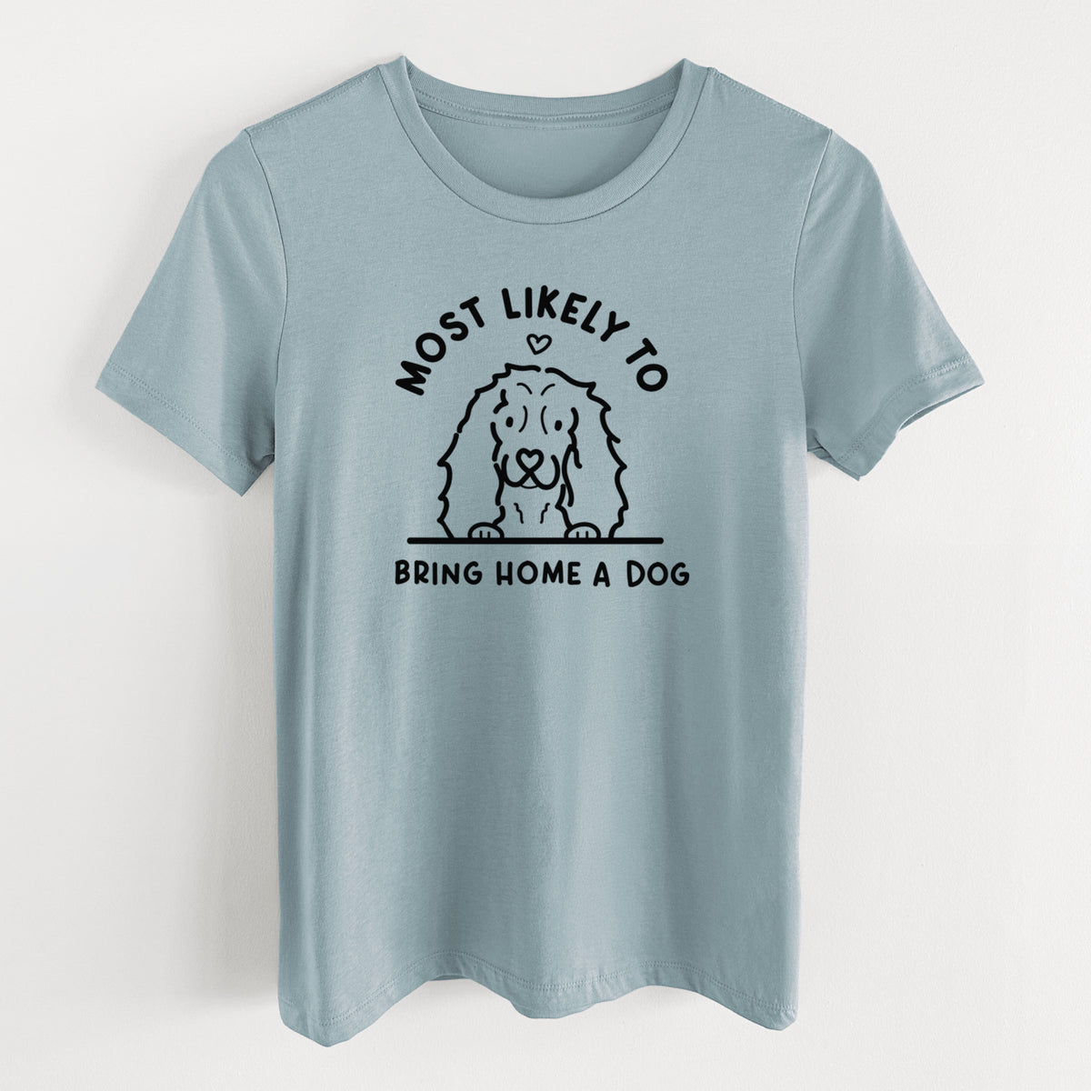 Most Likely to Bring Home a Dog - Cocker Spaniel - Women's Lightweight Relaxed Fit 100% Cotton Crewneck