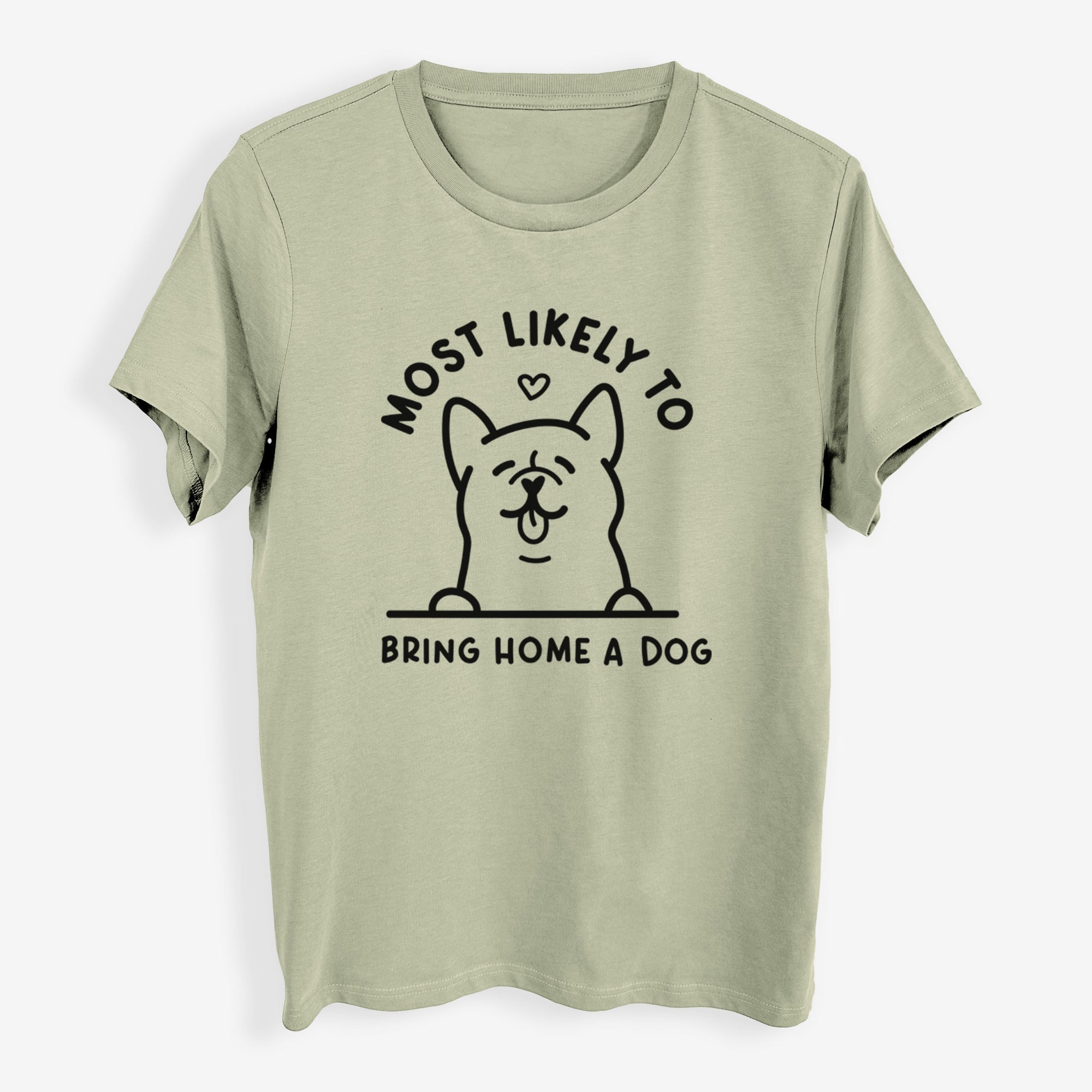 Most Likely to Bring Home a Dog - Womens Everyday Maple Tee