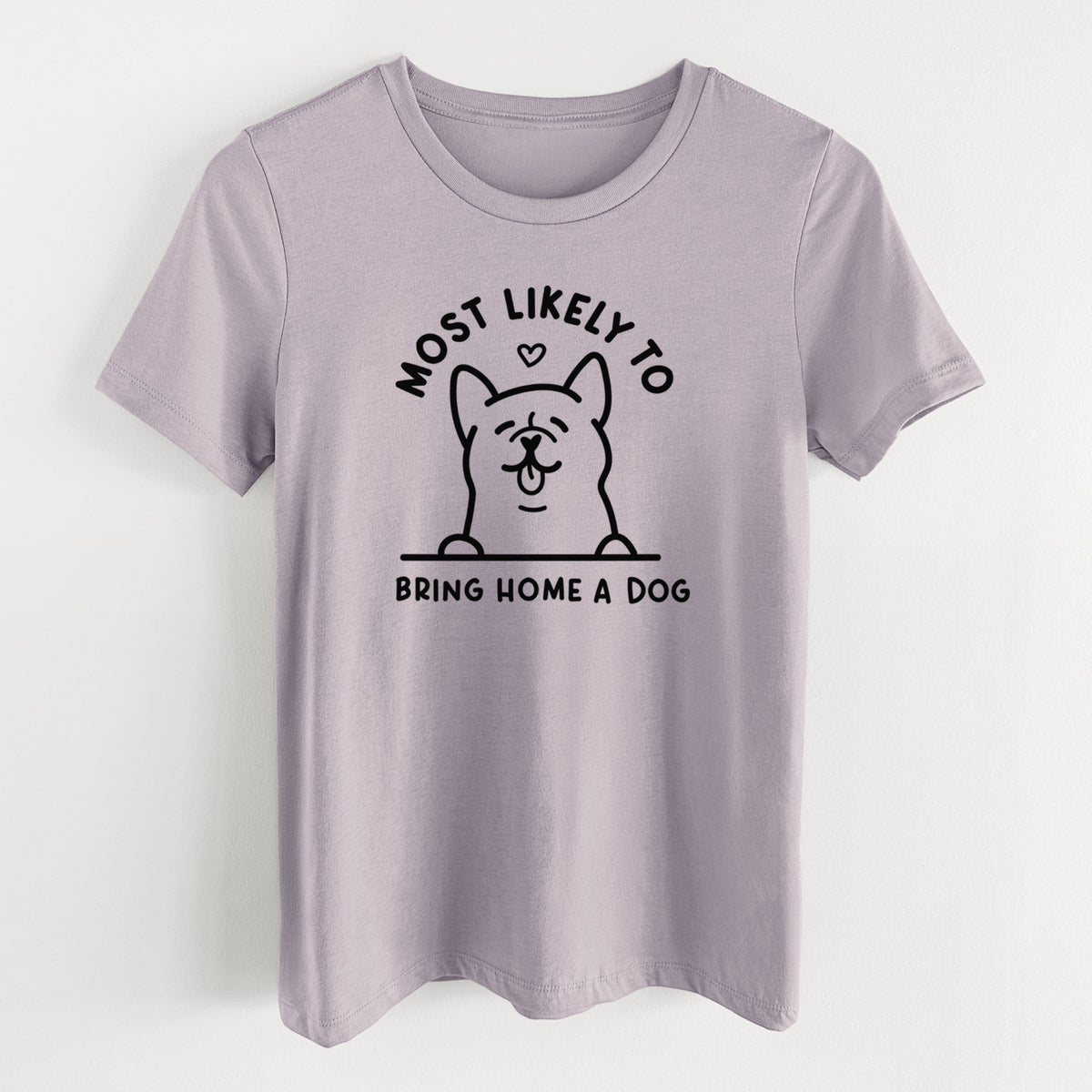 Most Likely to Bring Home a Dog - Women&#39;s Lightweight Relaxed Fit 100% Cotton Crewneck