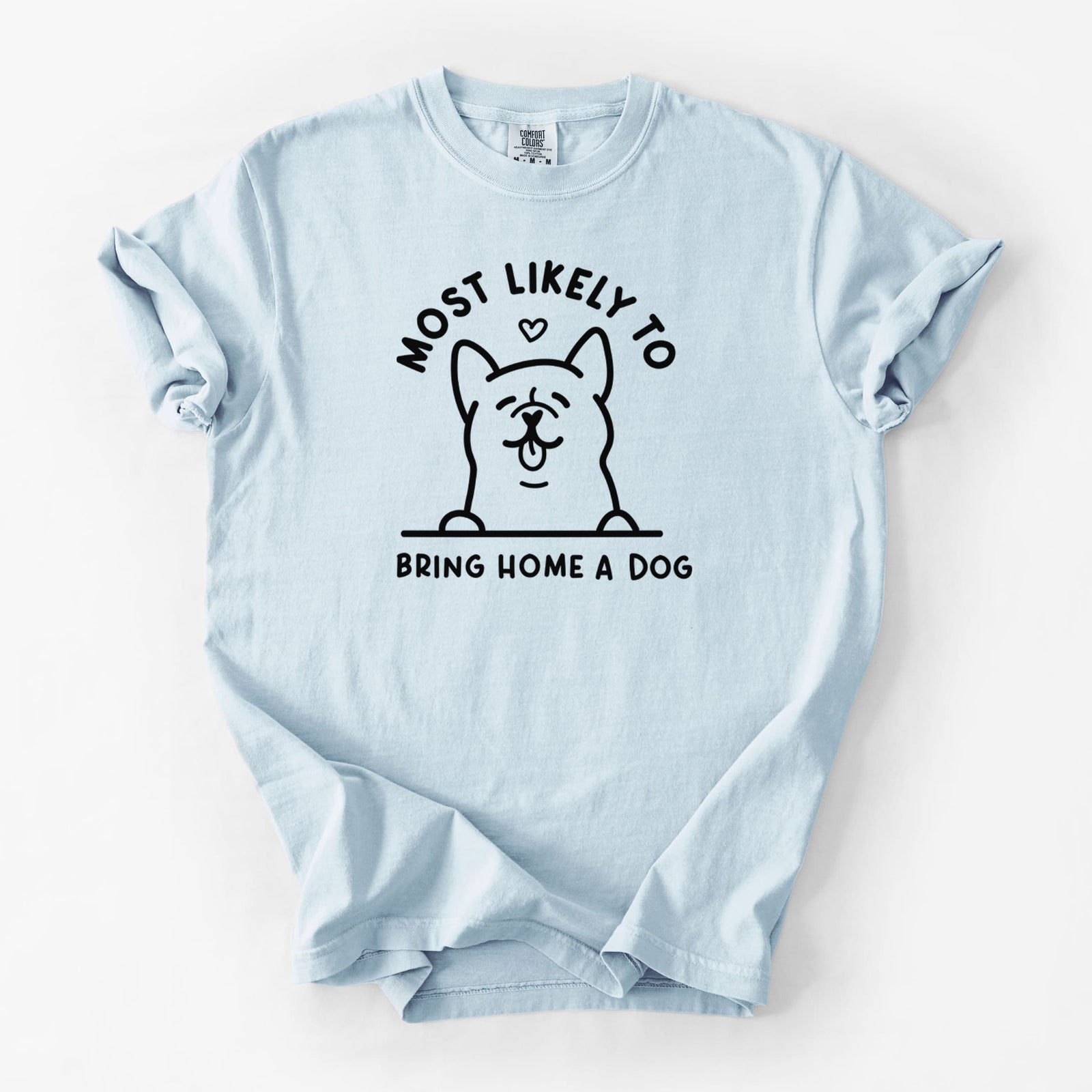 Most Likely to Bring Home a Dog - Unisex Comfort Colors Garment-Dyed Heavyweight T-shirt in Chambray