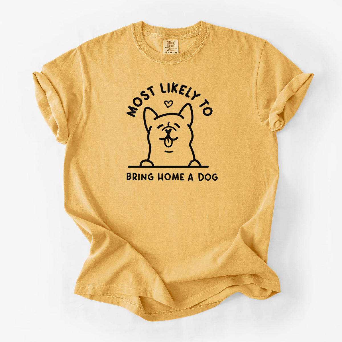 Most Likely to Bring Home a Dog - Unisex Comfort Colors Garment-Dyed Heavyweight T-shirt in Golden Wheat