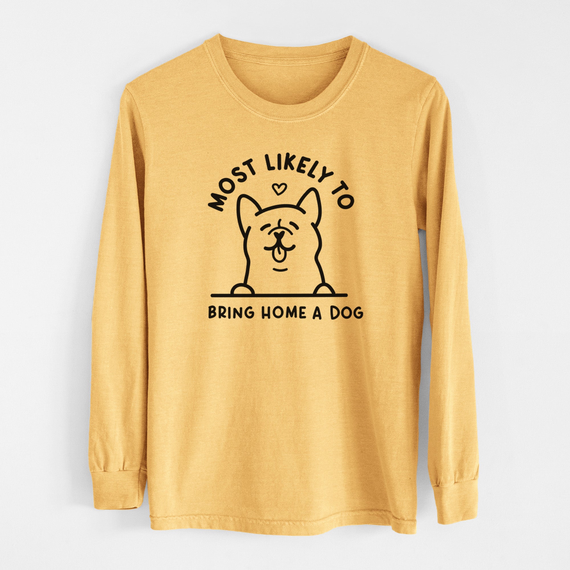 Most Likely to Bring Home a Dog - Men's Heavyweight 100% Cotton Long Sleeve