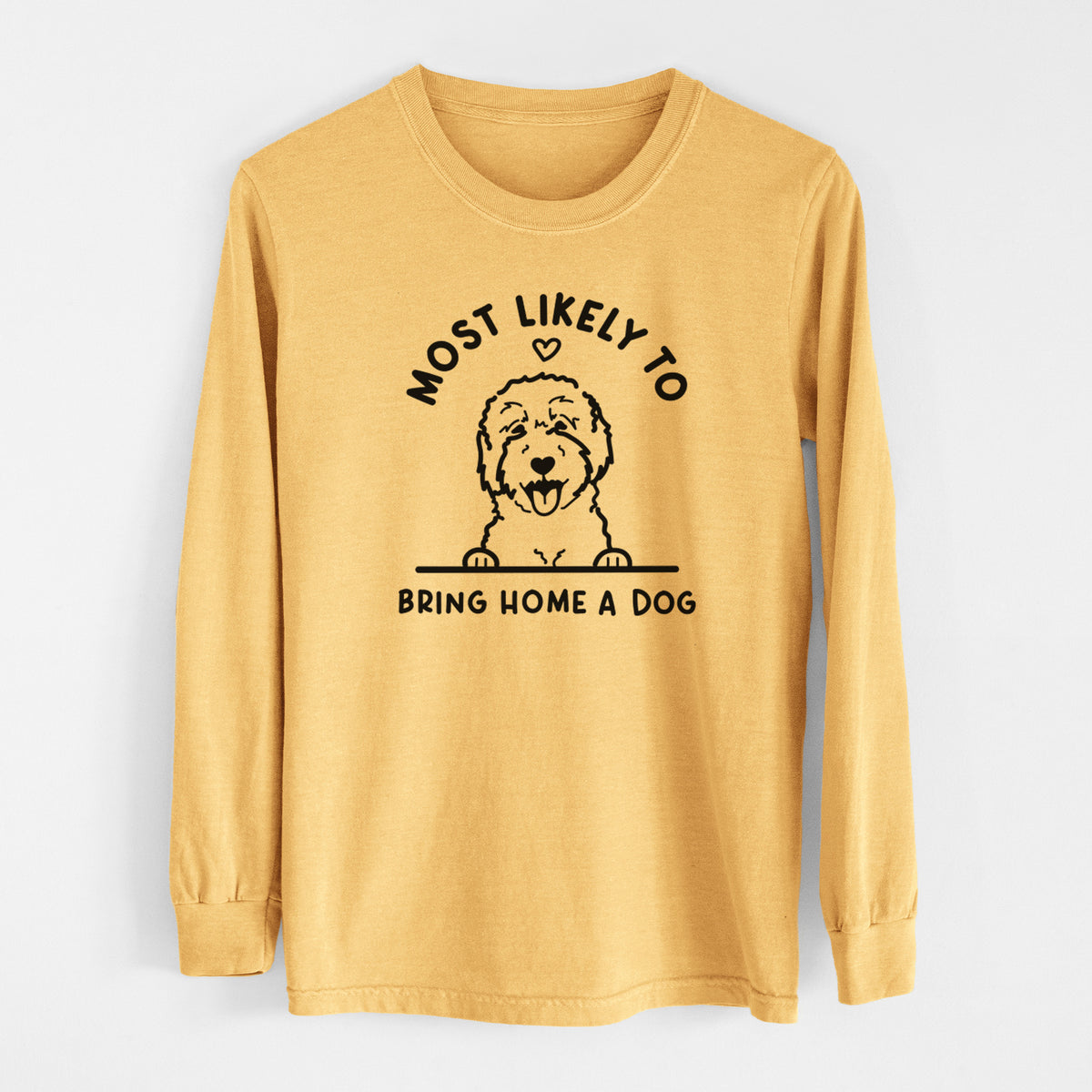 Most Likely to Bring Home a Dog - Goldendoodle/Labradoodle - Men&#39;s Heavyweight 100% Cotton Long Sleeve