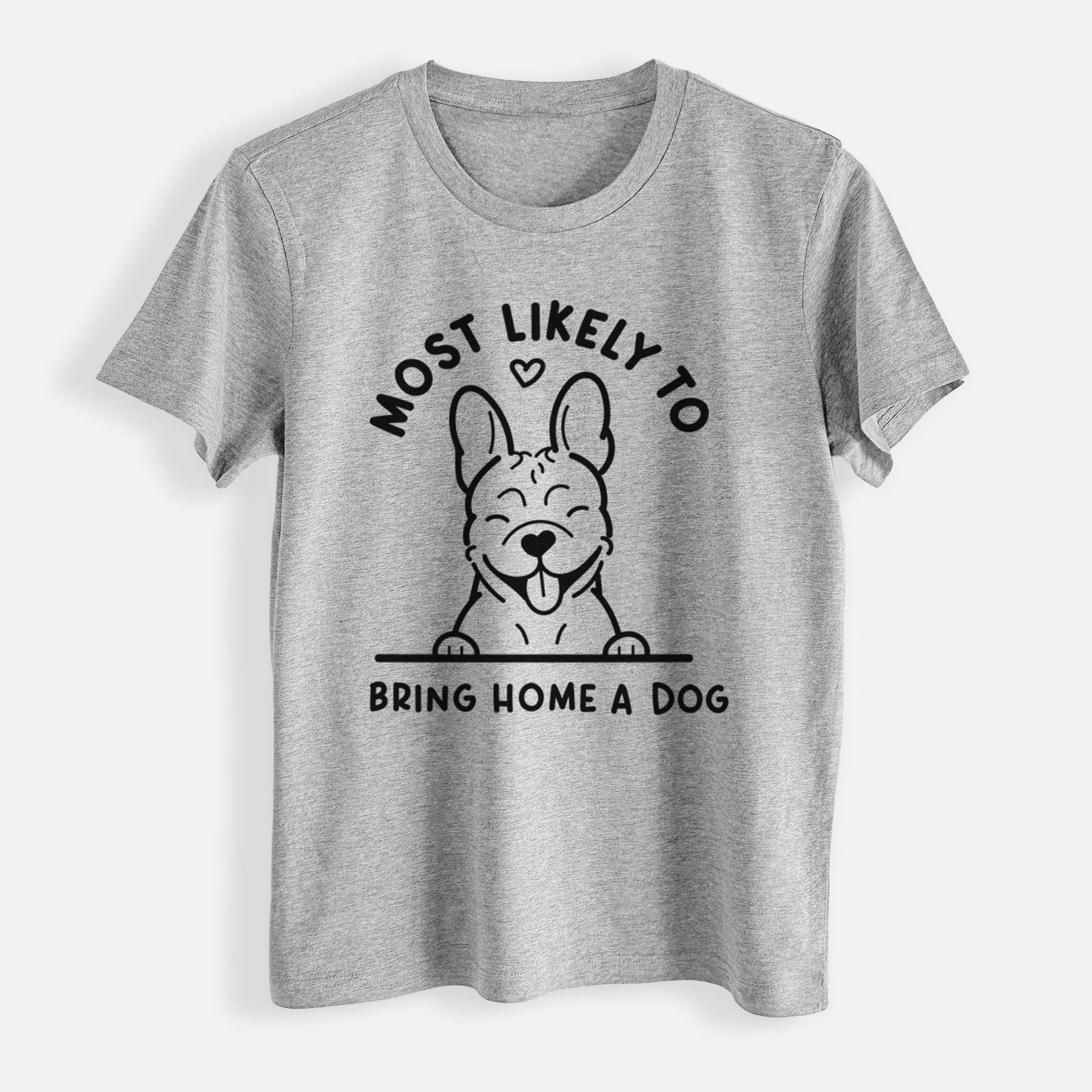 Most Likely to Bring Home a Dog - French Bulldog - Womens Everyday Maple Tee