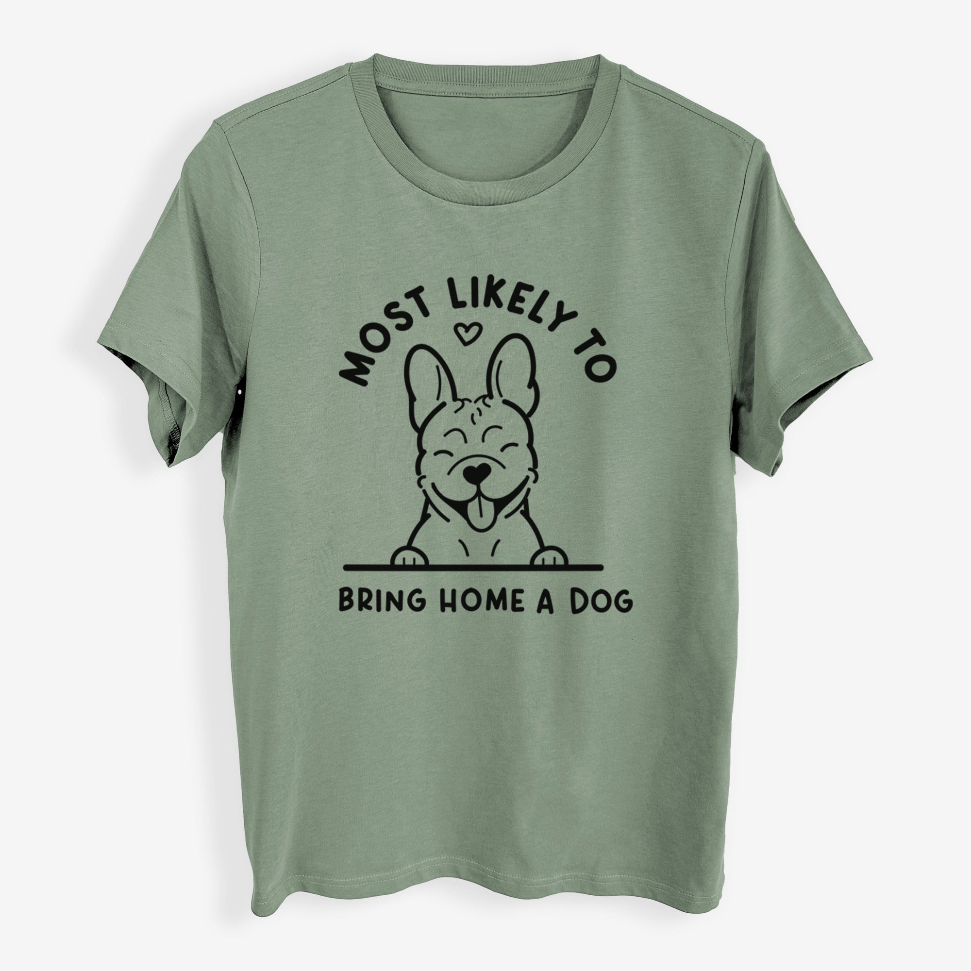 Most Likely to Bring Home a Dog - French Bulldog - Womens Everyday Maple Tee