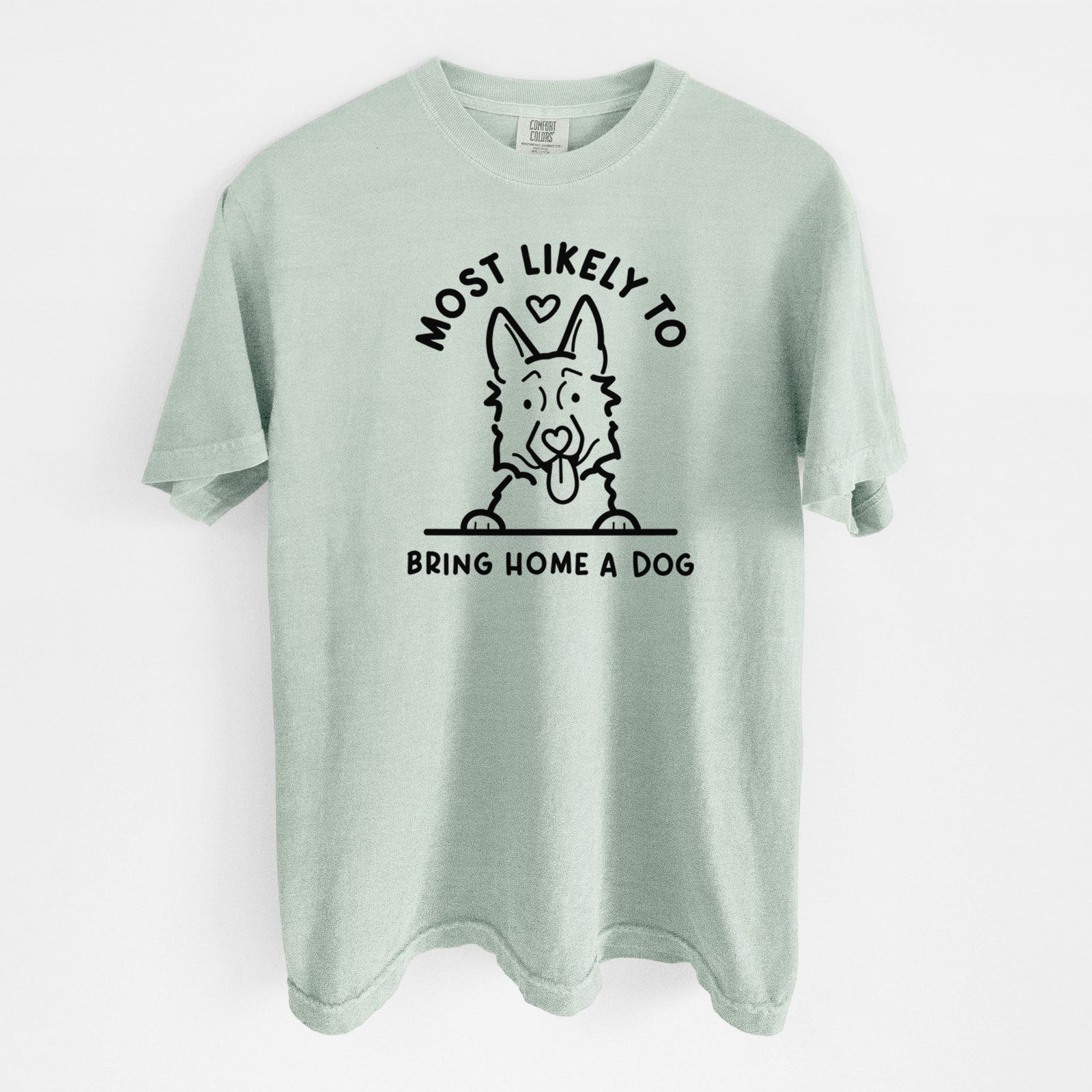 Most Likely to Bring Home a Dog - German Shepherd - Unisex Comfort Colors Garment-Dyed Heavyweight T-shirt in Bay