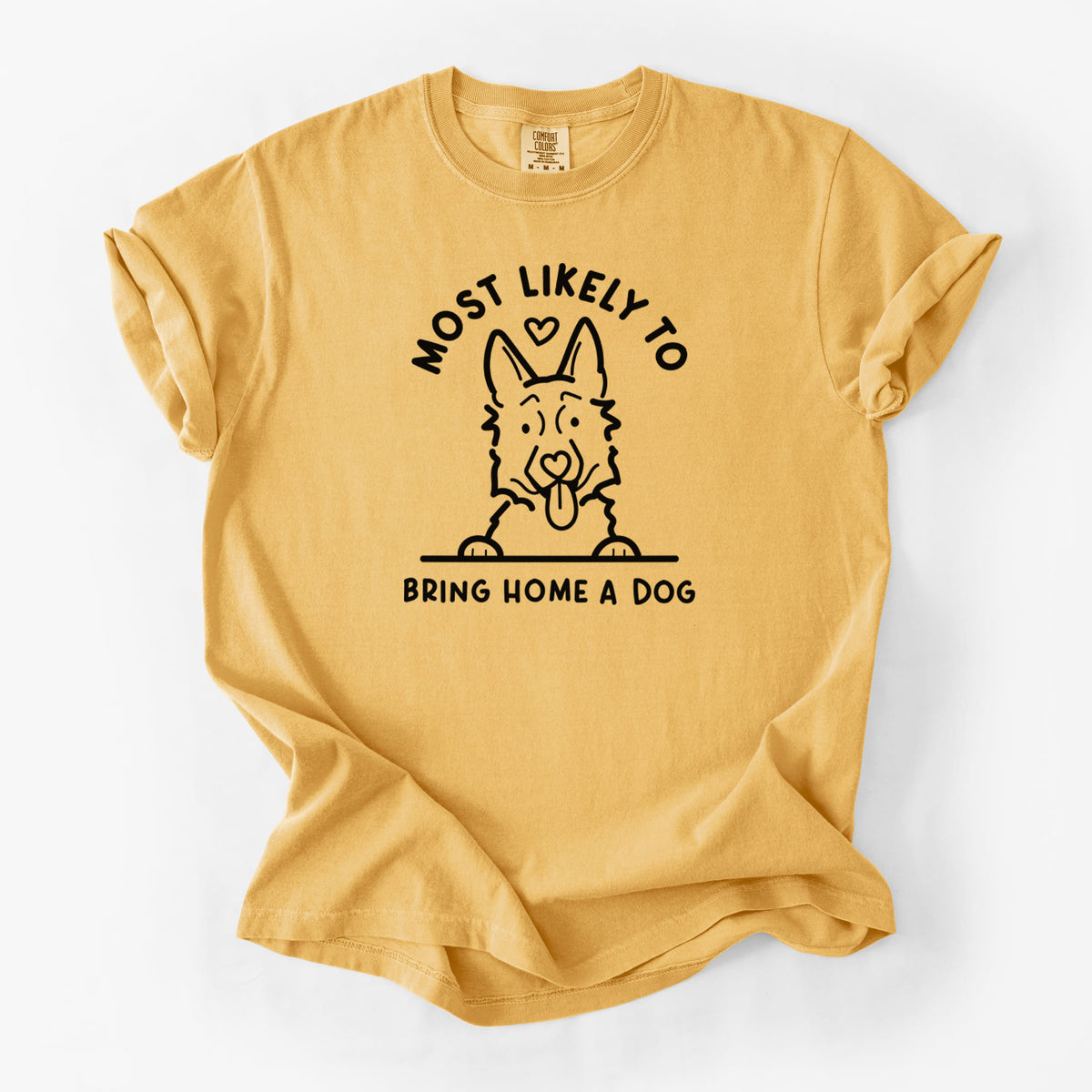 Most Likely to Bring Home a Dog - German Shepherd - Unisex Comfort Colors Garment-Dyed Heavyweight T-shirt in Golden Wheat