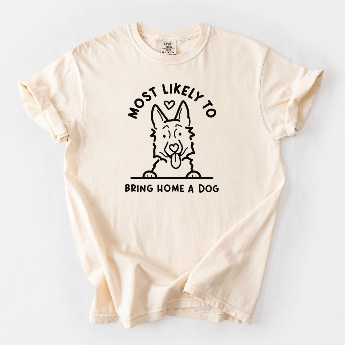 Most Likely to Bring Home a Dog - German Shepherd - Unisex Comfort Colors Garment-Dyed Heavyweight T-shirt in Ivory