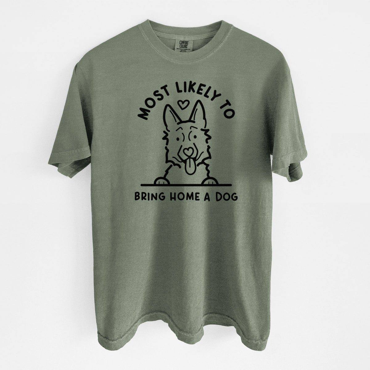 Most Likely to Bring Home a Dog - German Shepherd - Unisex Comfort Colors Garment-Dyed Heavyweight T-shirt in Moss