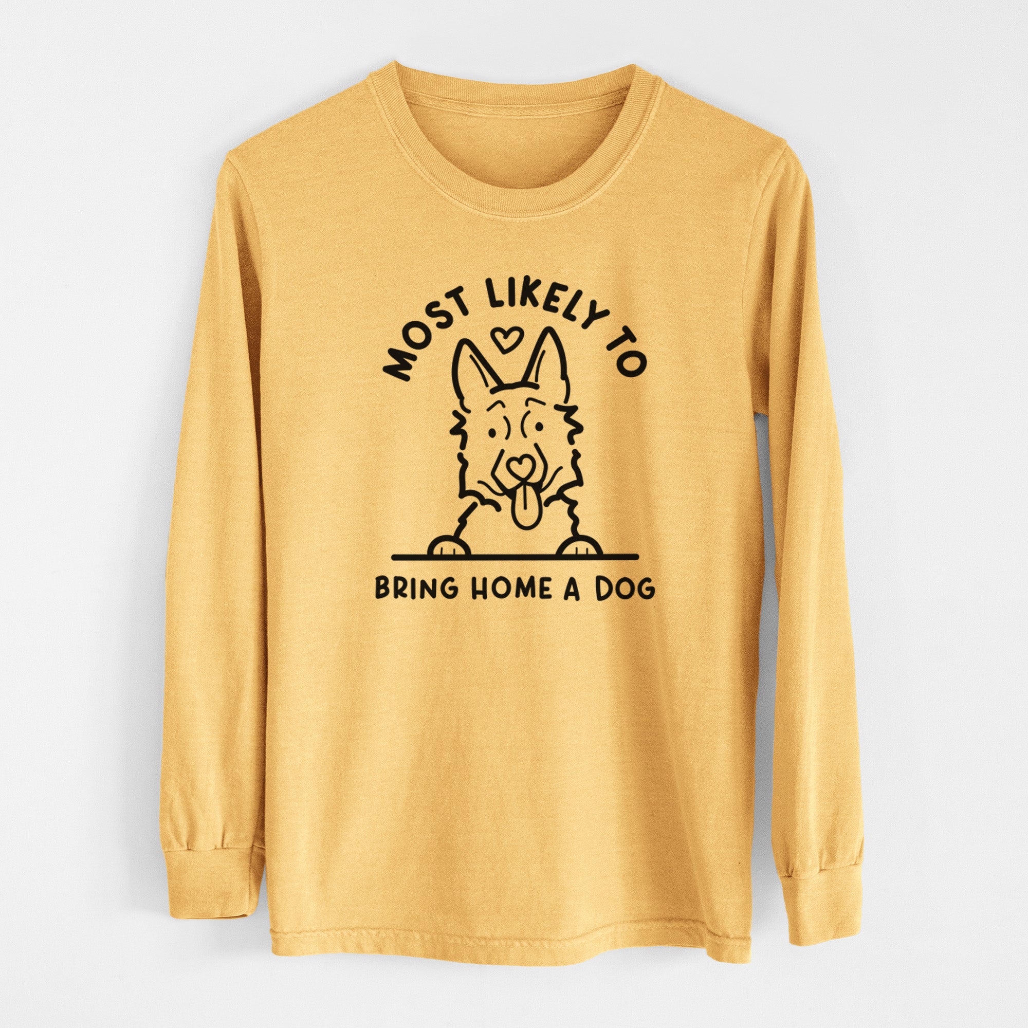 Most Likely to Bring Home a Dog - German Shepherd - Men's Heavyweight 100% Cotton Long Sleeve