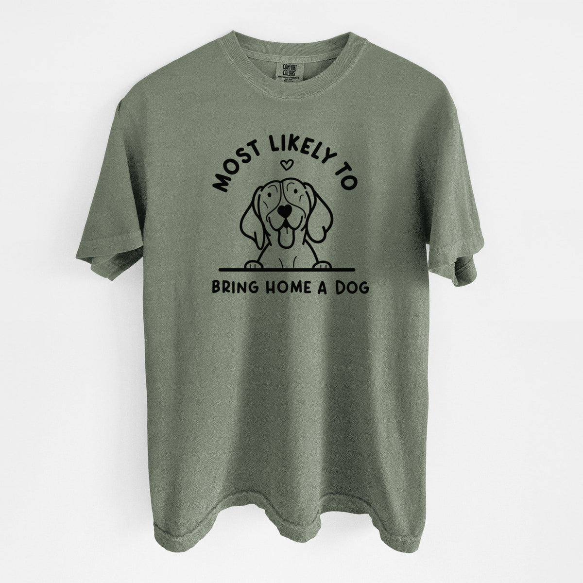 Most Likely to Bring Home a Dog - German Shorthaired Pointer - Unisex Comfort Colors Garment-Dyed Heavyweight T-shirt in Moss