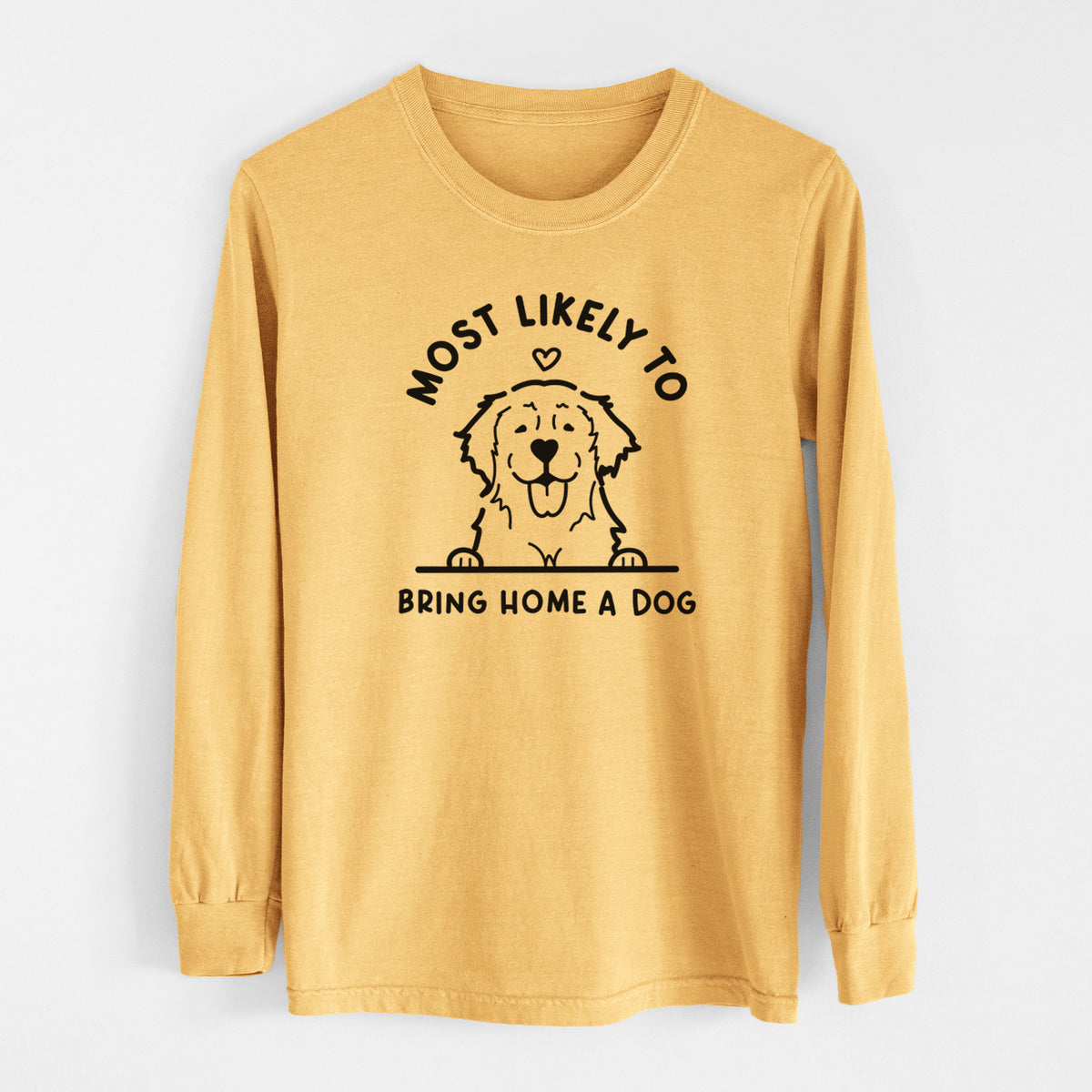 Most Likely to Bring Home a Dog - Golden Retriever - Men&#39;s Heavyweight 100% Cotton Long Sleeve