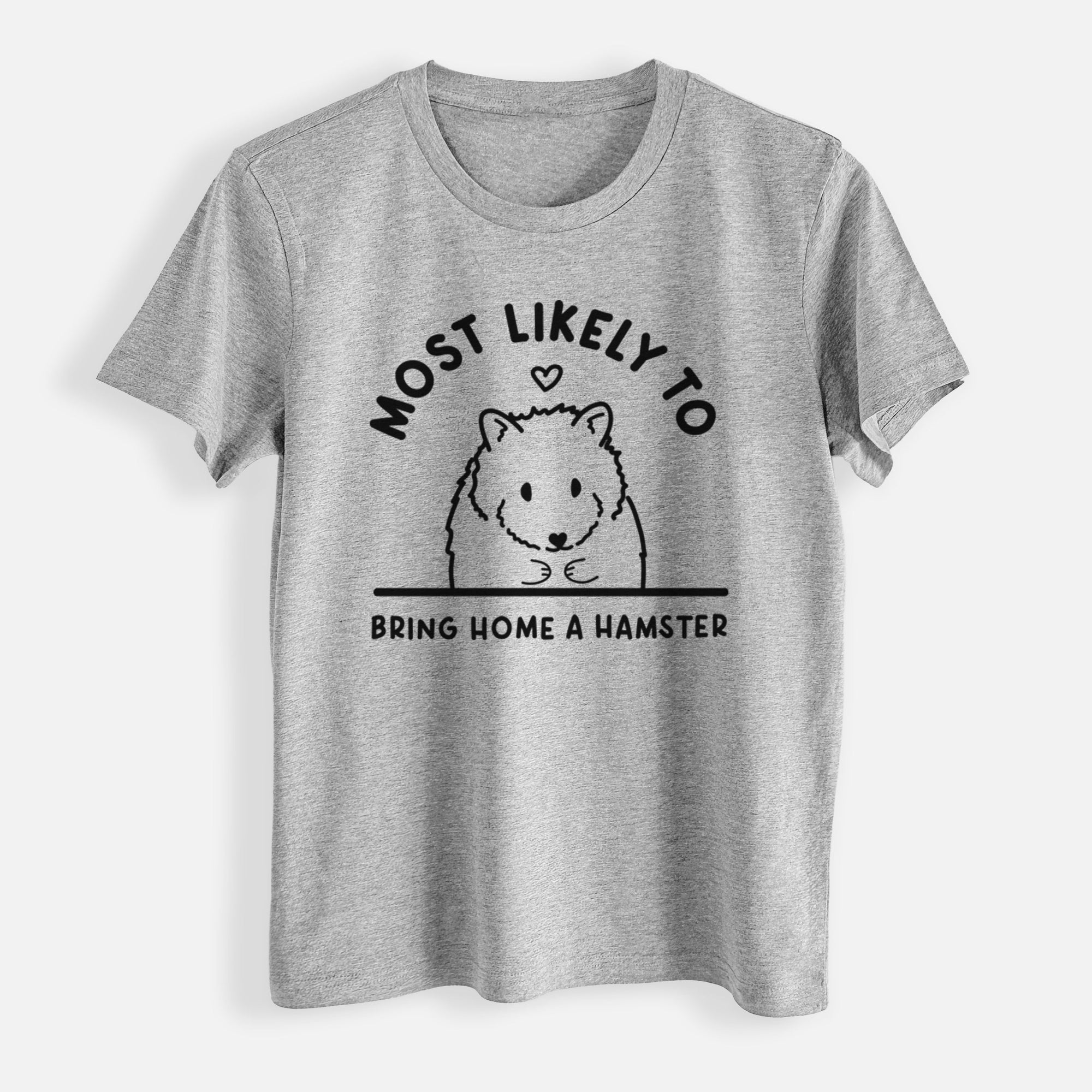 Most Likely to Bring Home a Hamster - Womens Everyday Maple Tee