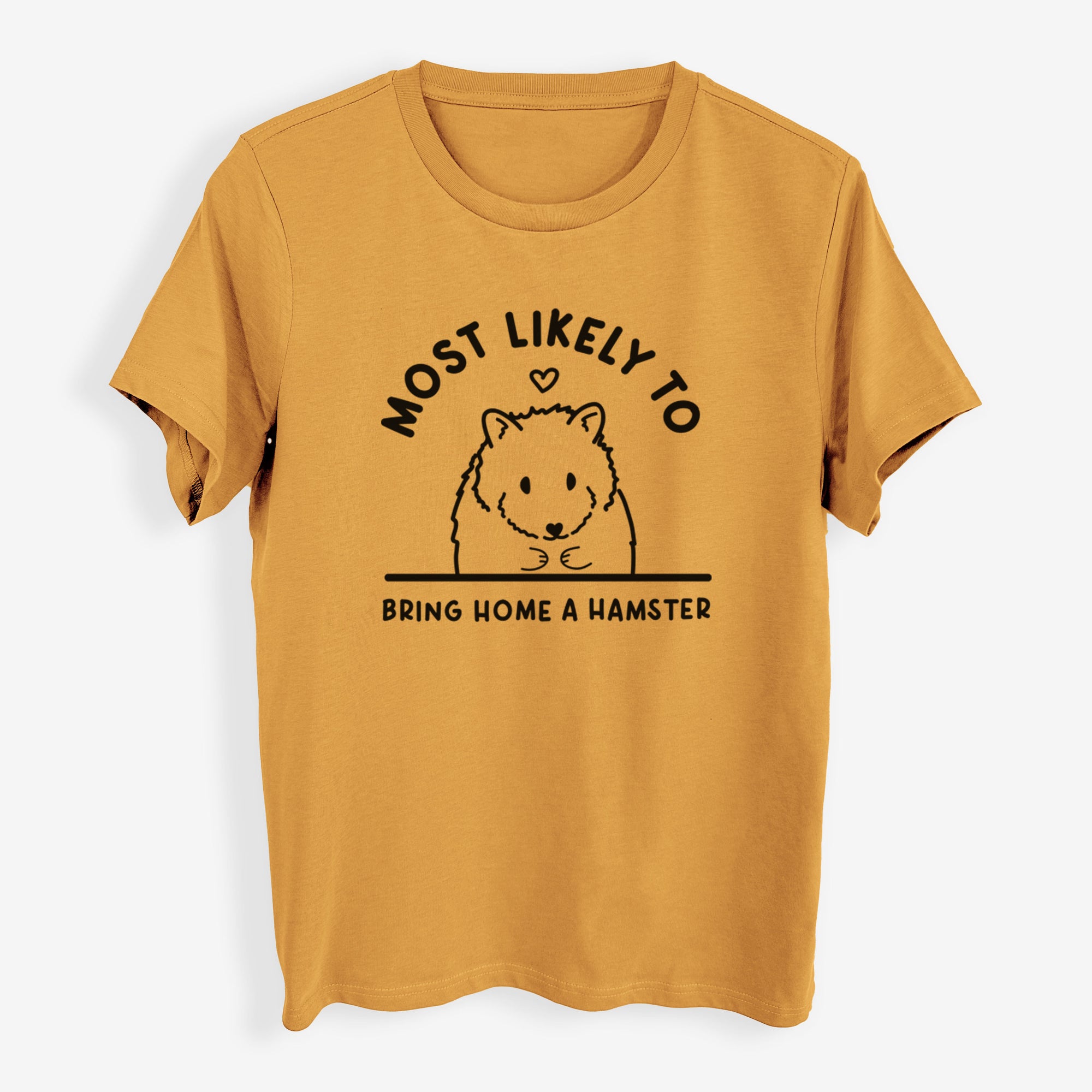 Most Likely to Bring Home a Hamster - Womens Everyday Maple Tee