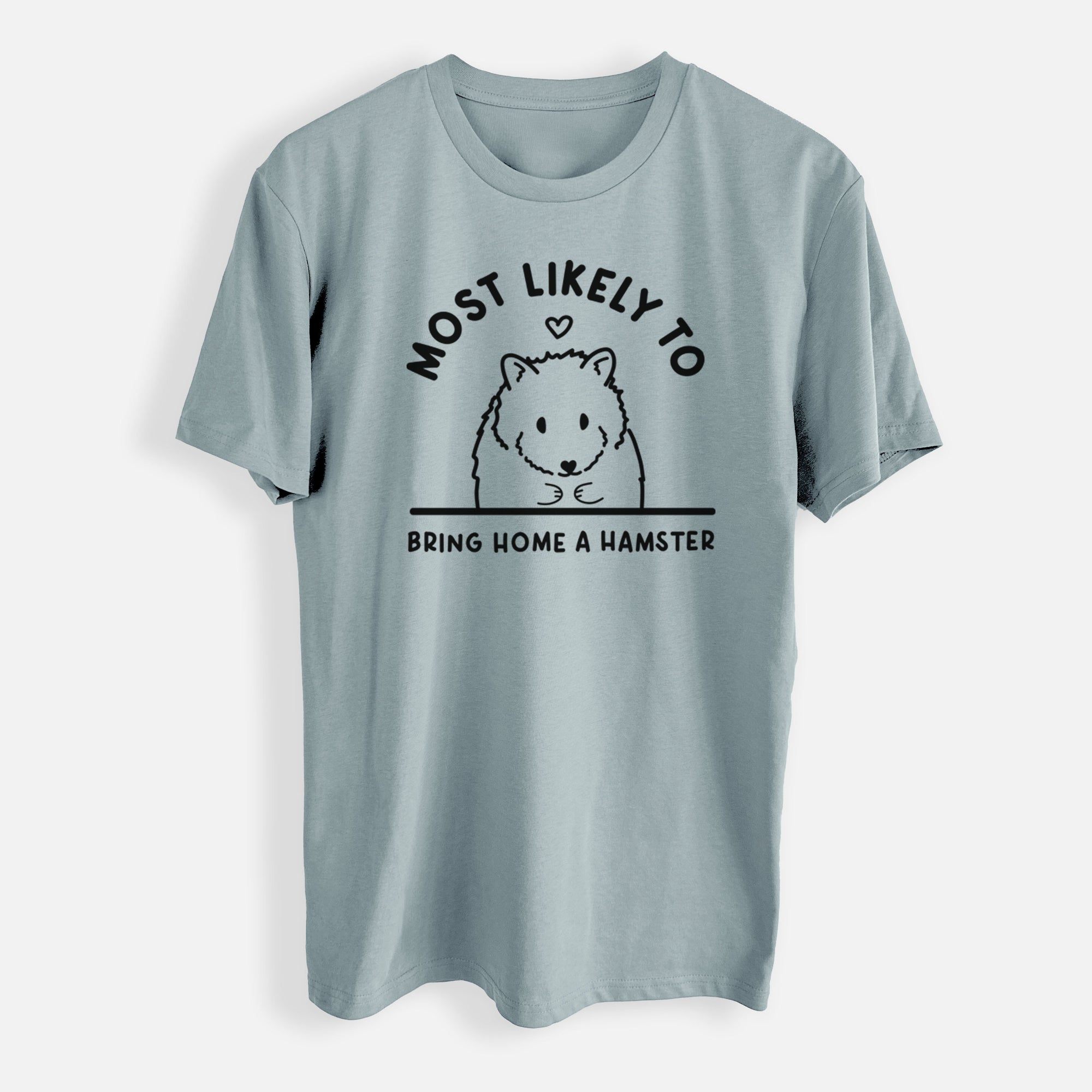 Most Likely to Bring Home a Hamster - Mens Everyday Staple Tee