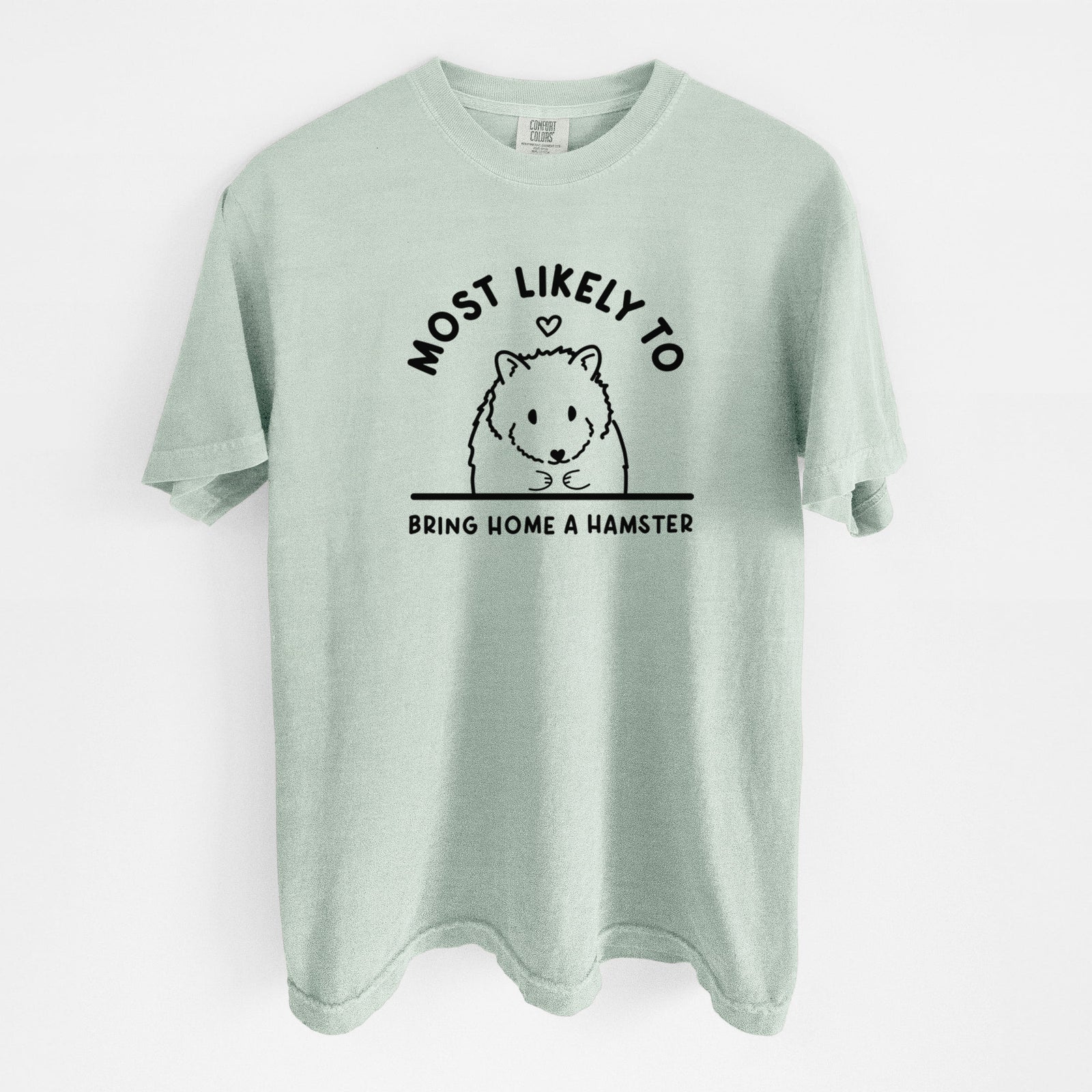 Most Likely to Bring Home a Hamster - Unisex Comfort Colors Garment-Dyed Heavyweight T-shirt in Bay