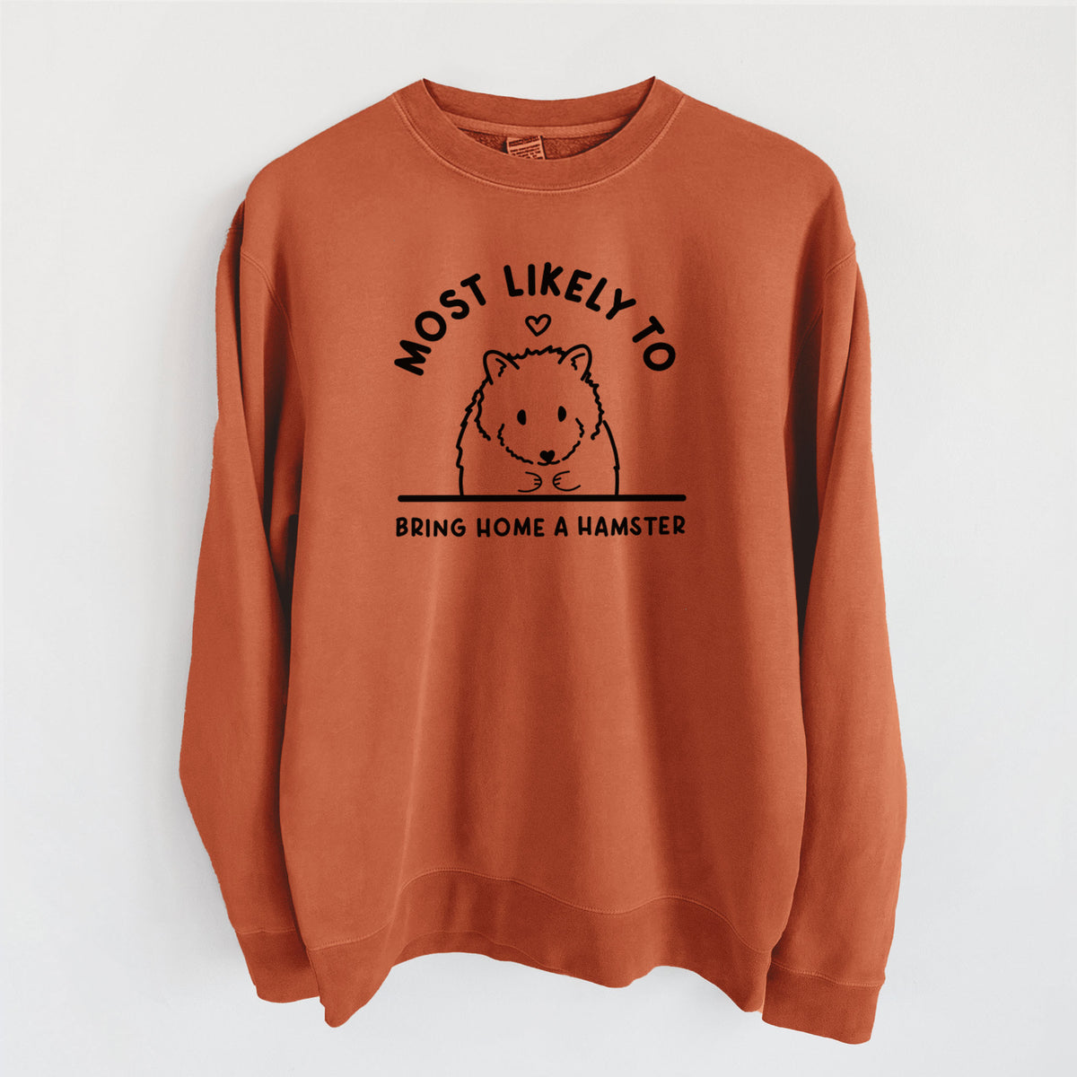 Most Likely to Bring Home a Hamster - Unisex Pigment Dyed Crew Sweatshirt in Amber