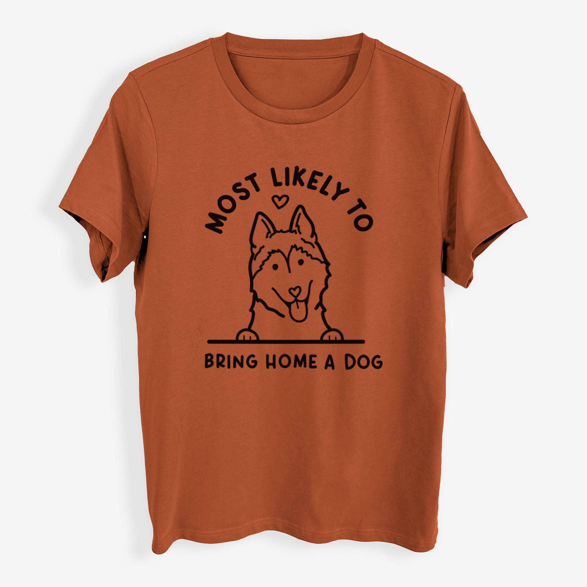 Most Likely to Bring Home a Dog - Siberian Husky - Womens Everyday Maple Tee